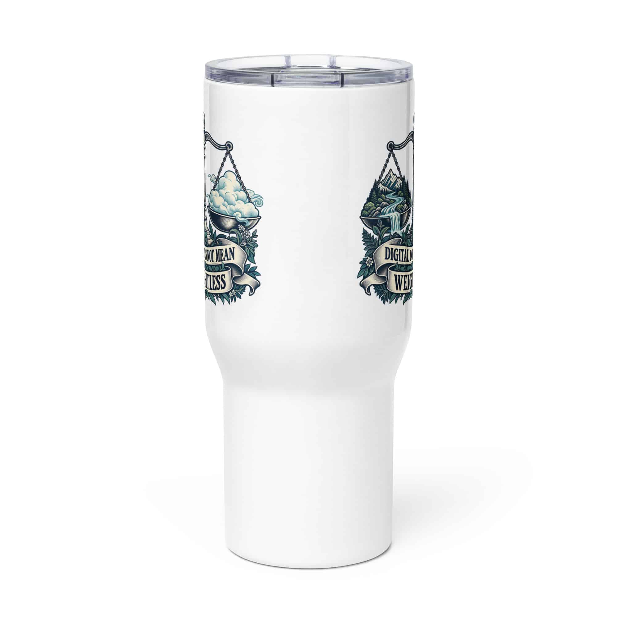 Travel Mug: Digital does not mean weightless