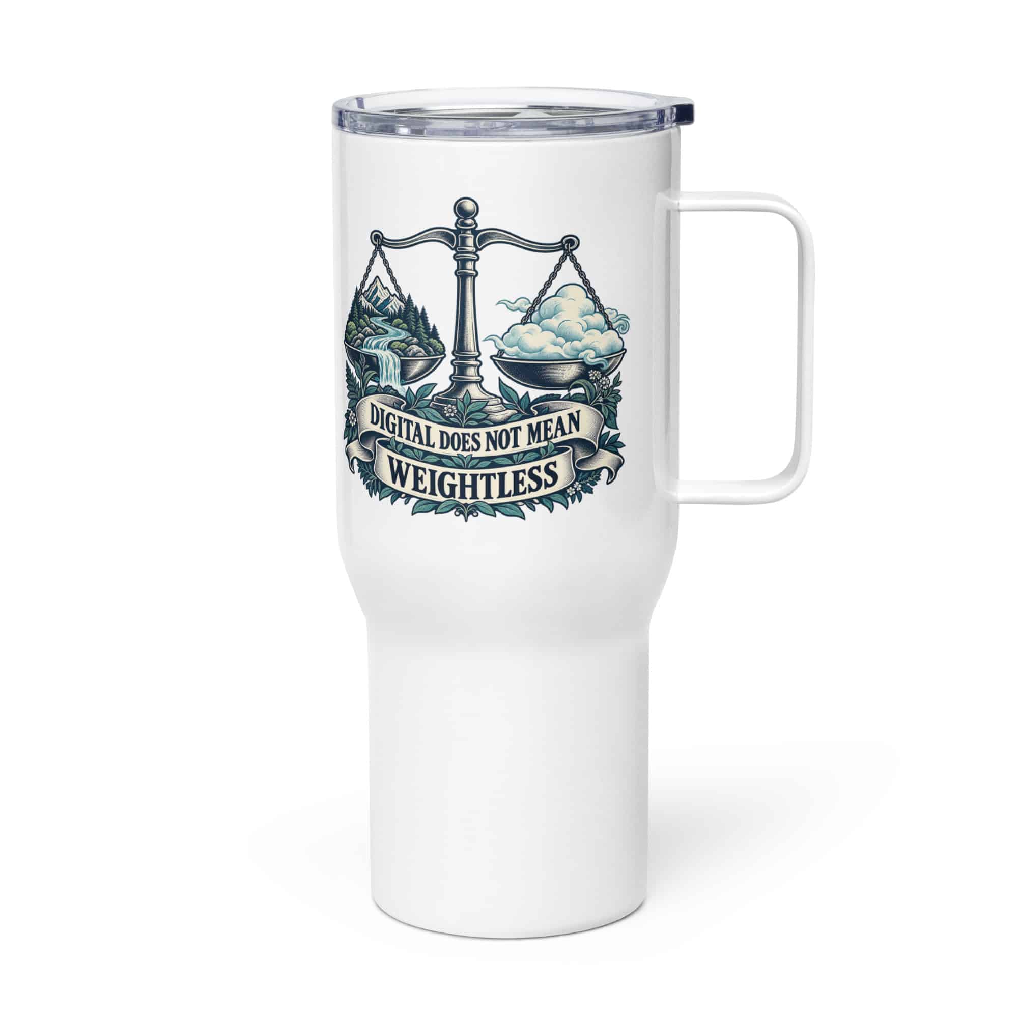 Travel Mug: Digital does not mean weightless