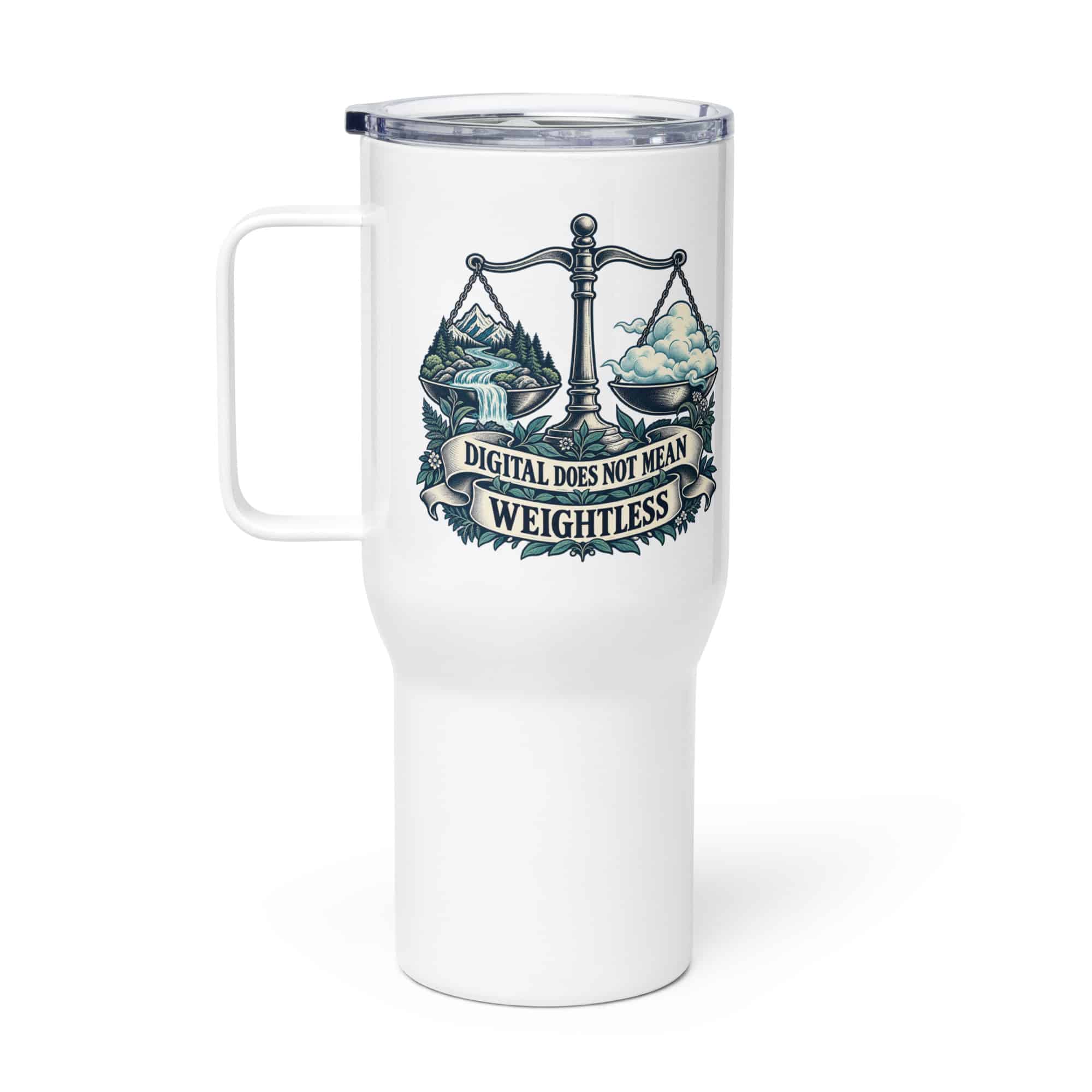 Travel Mug: Digital does not mean weightless
