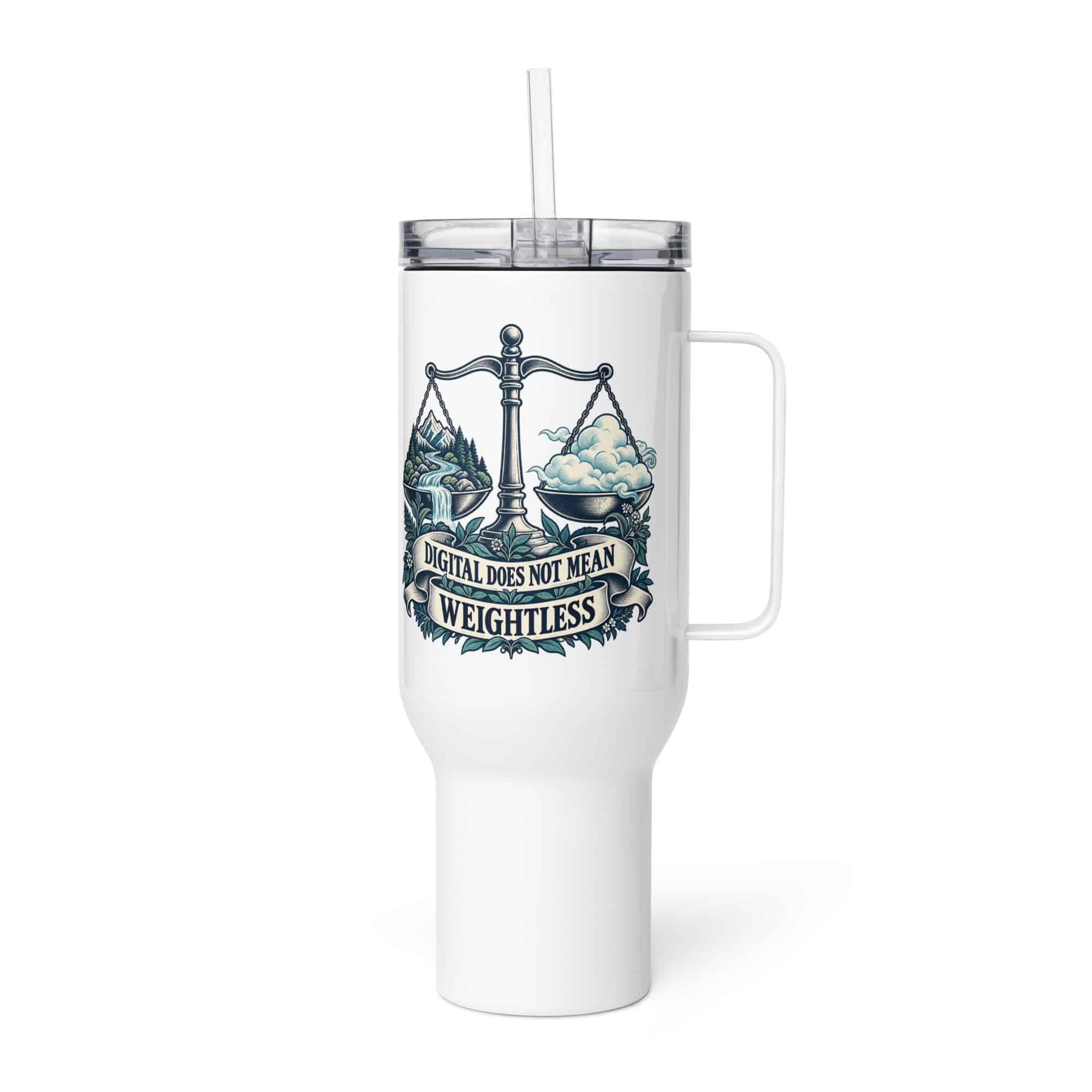 Travel Mug: Digital does not mean weightless