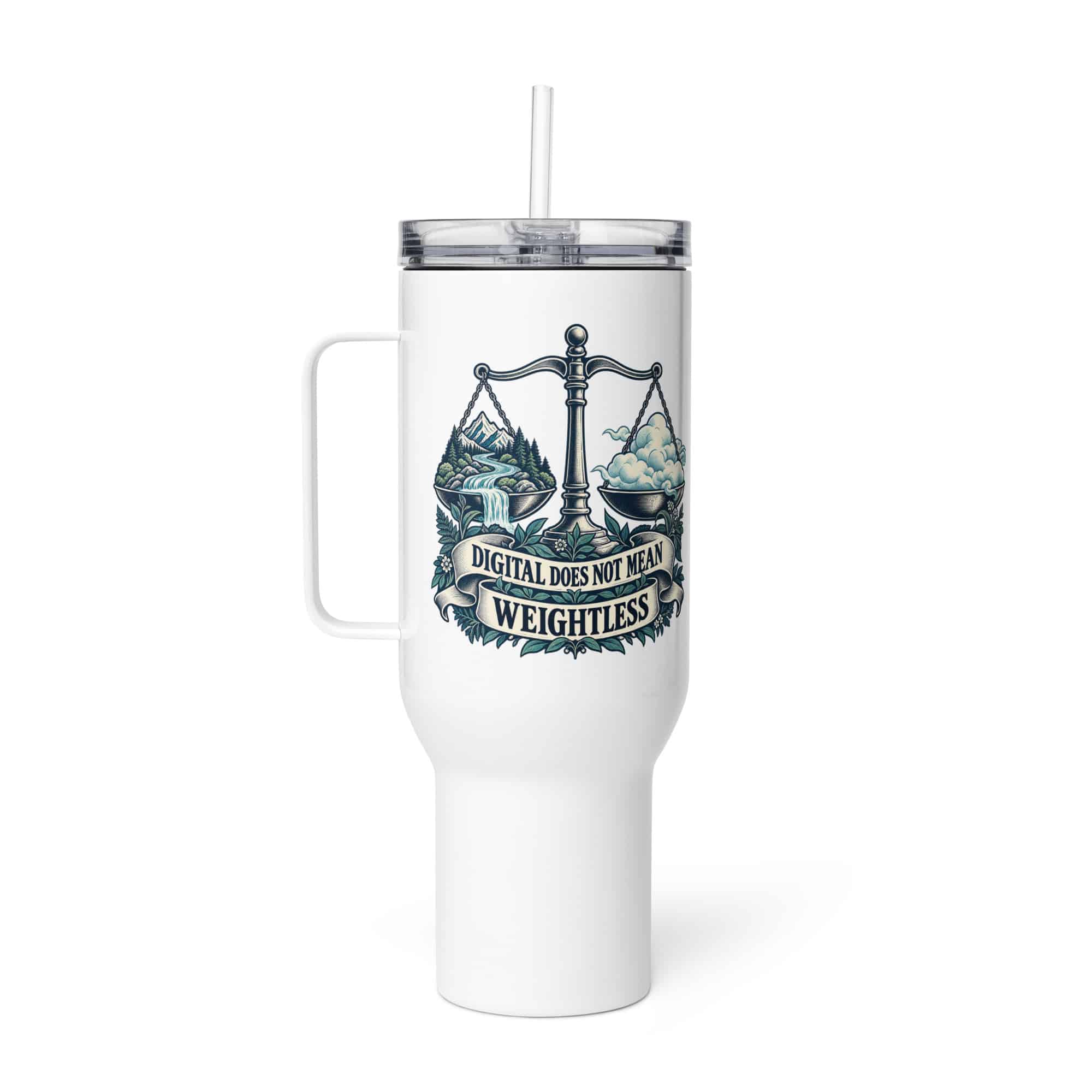 Travel Mug: Digital does not mean weightless