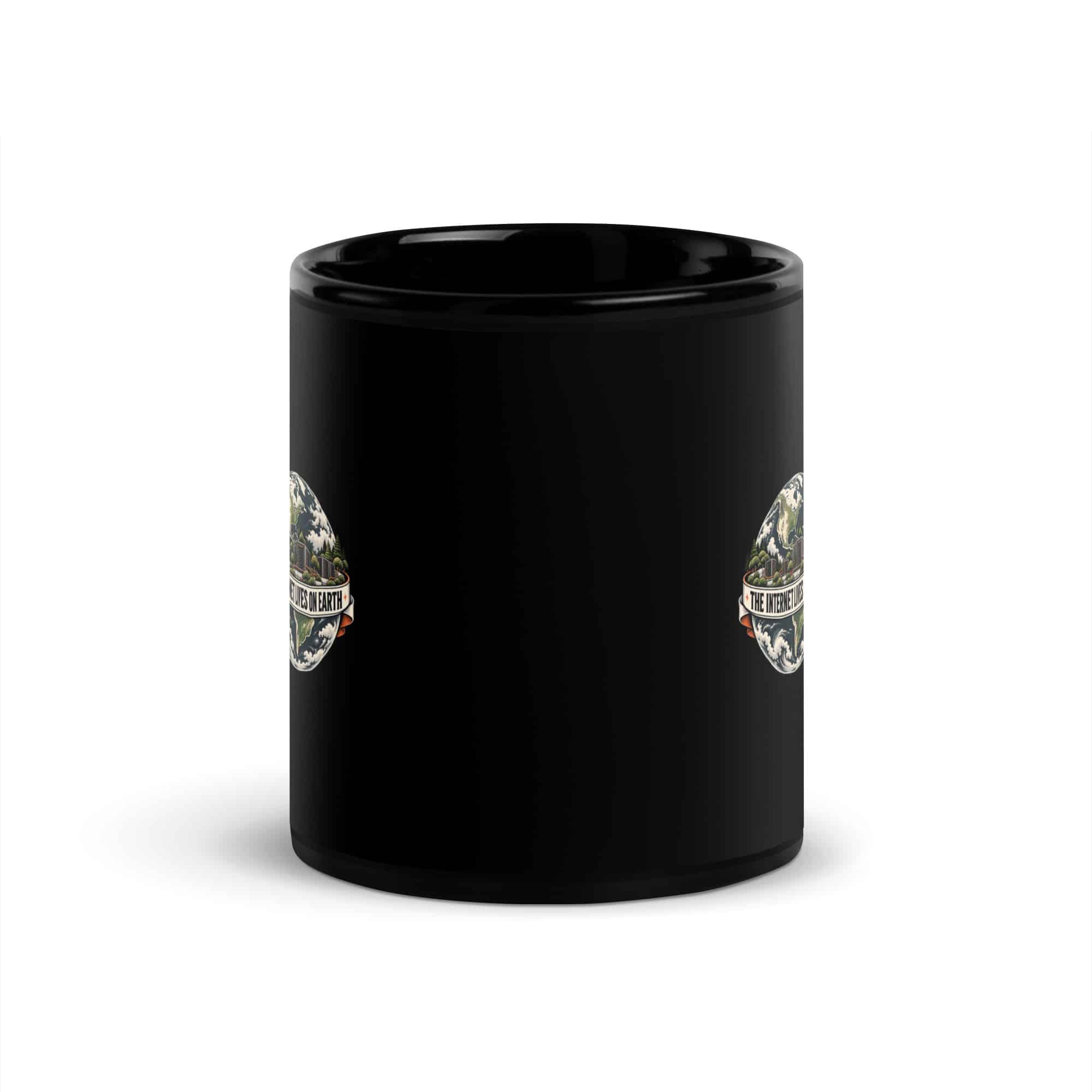 Black Glossy Coffee Mug: The internet lives on Earth
