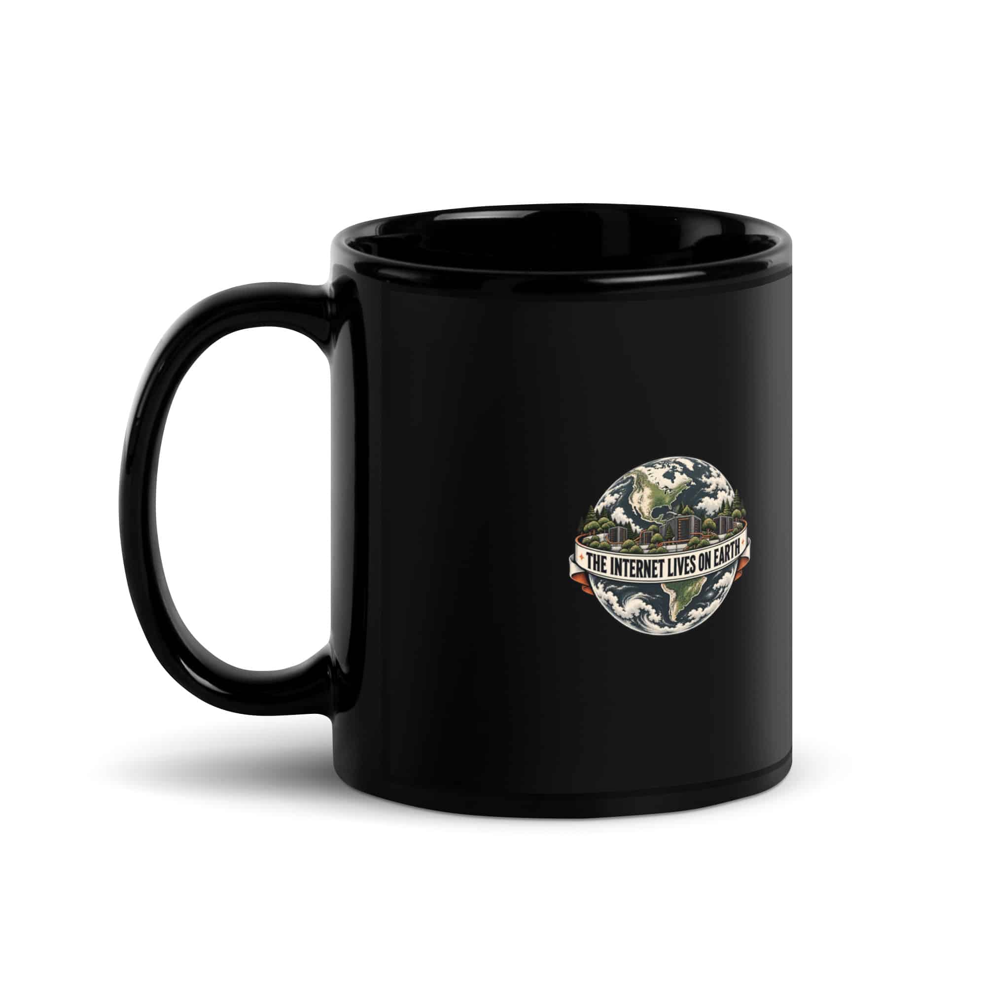 Black Glossy Coffee Mug: The internet lives on Earth