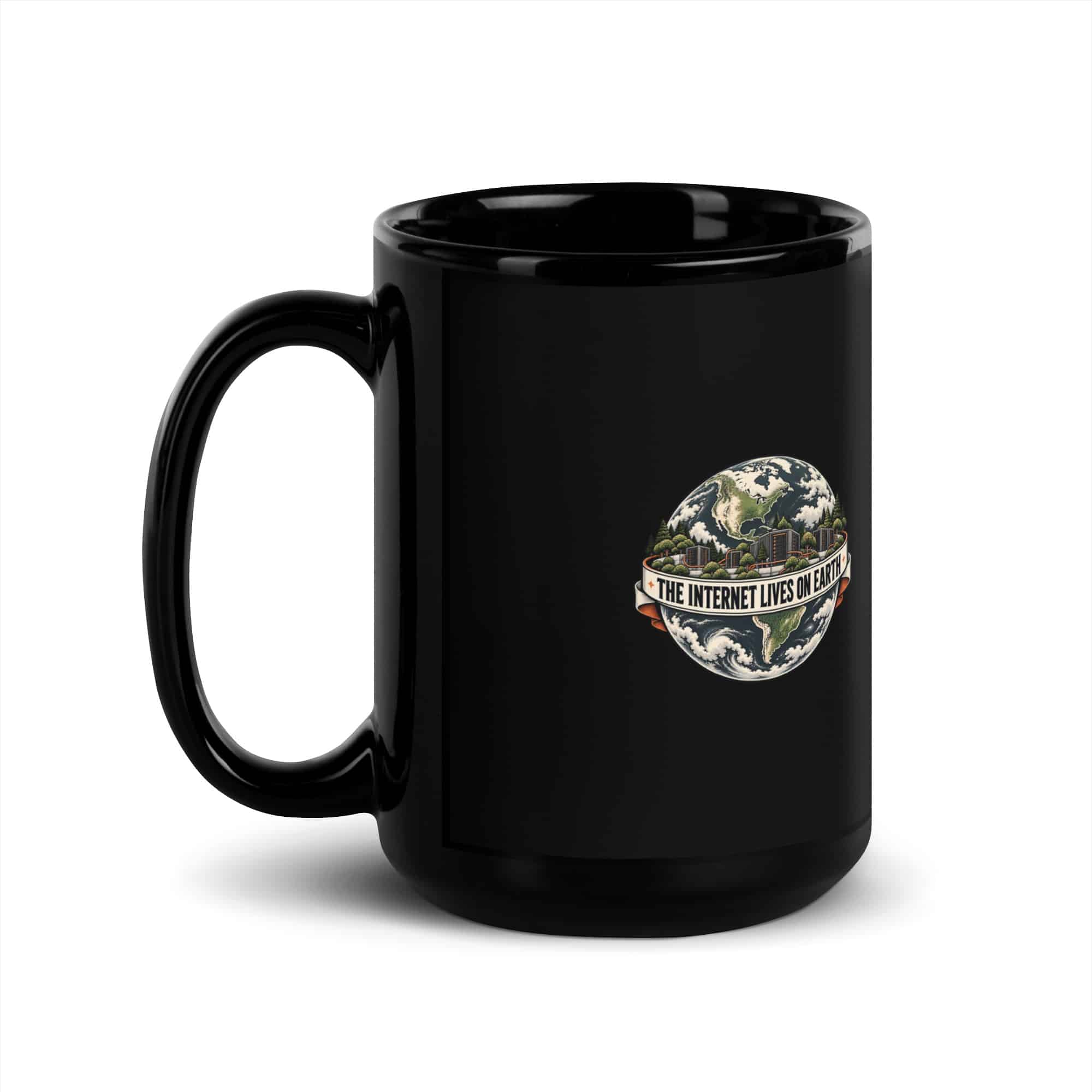 Black Glossy Coffee Mug: The internet lives on Earth