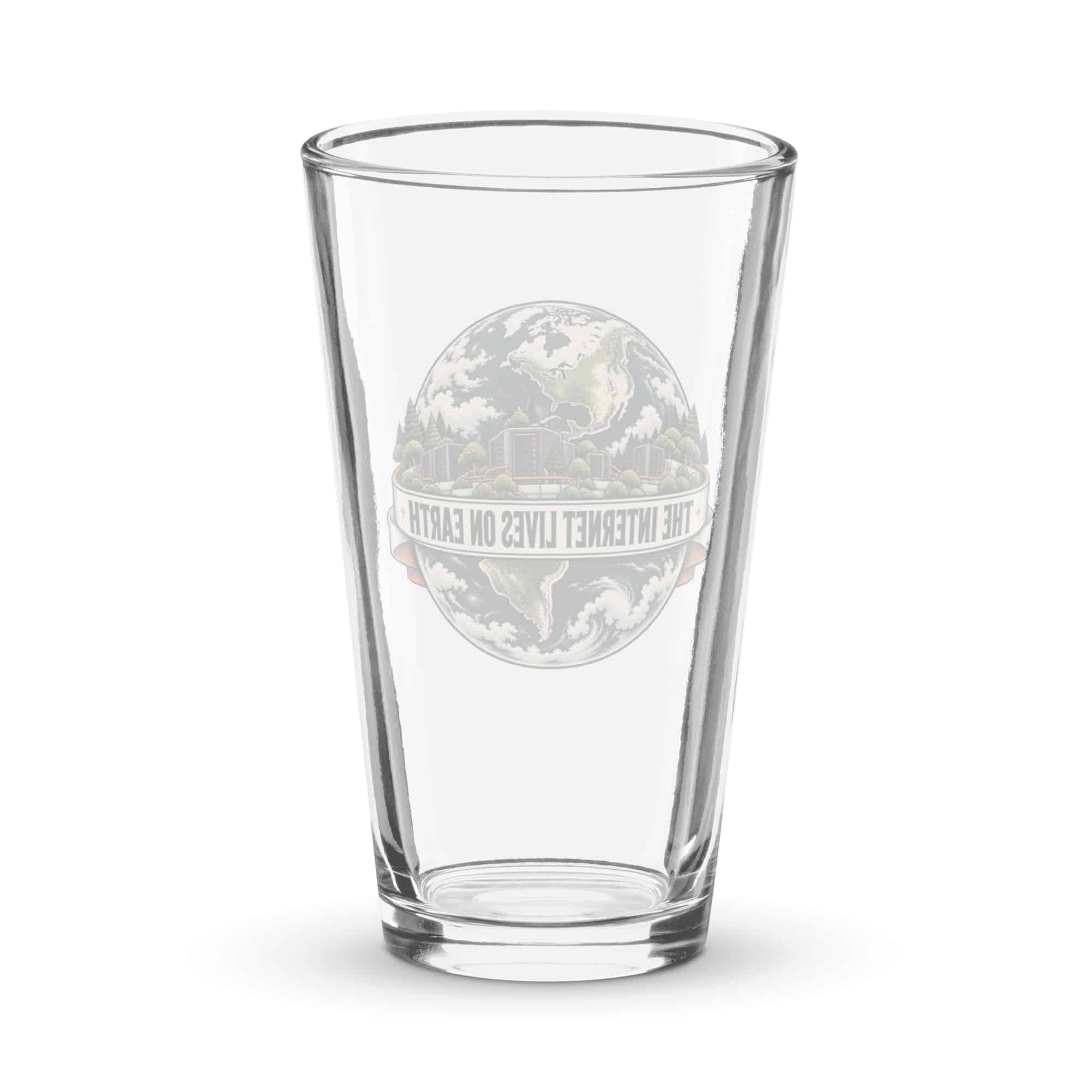 Pint Glass: The internet lives on Earth