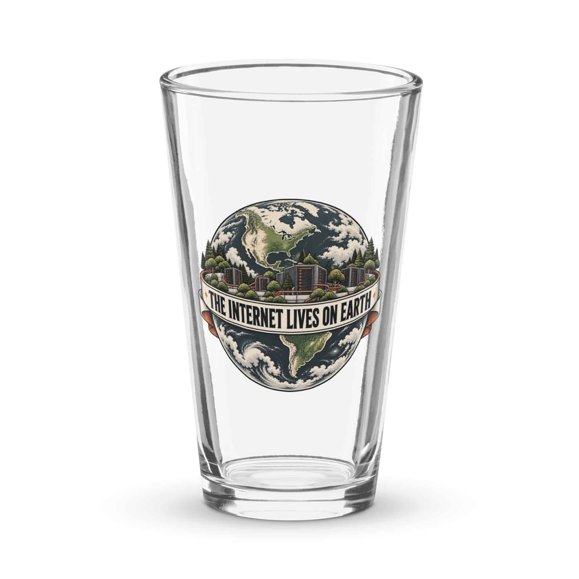 Pint Glass: The internet lives on Earth