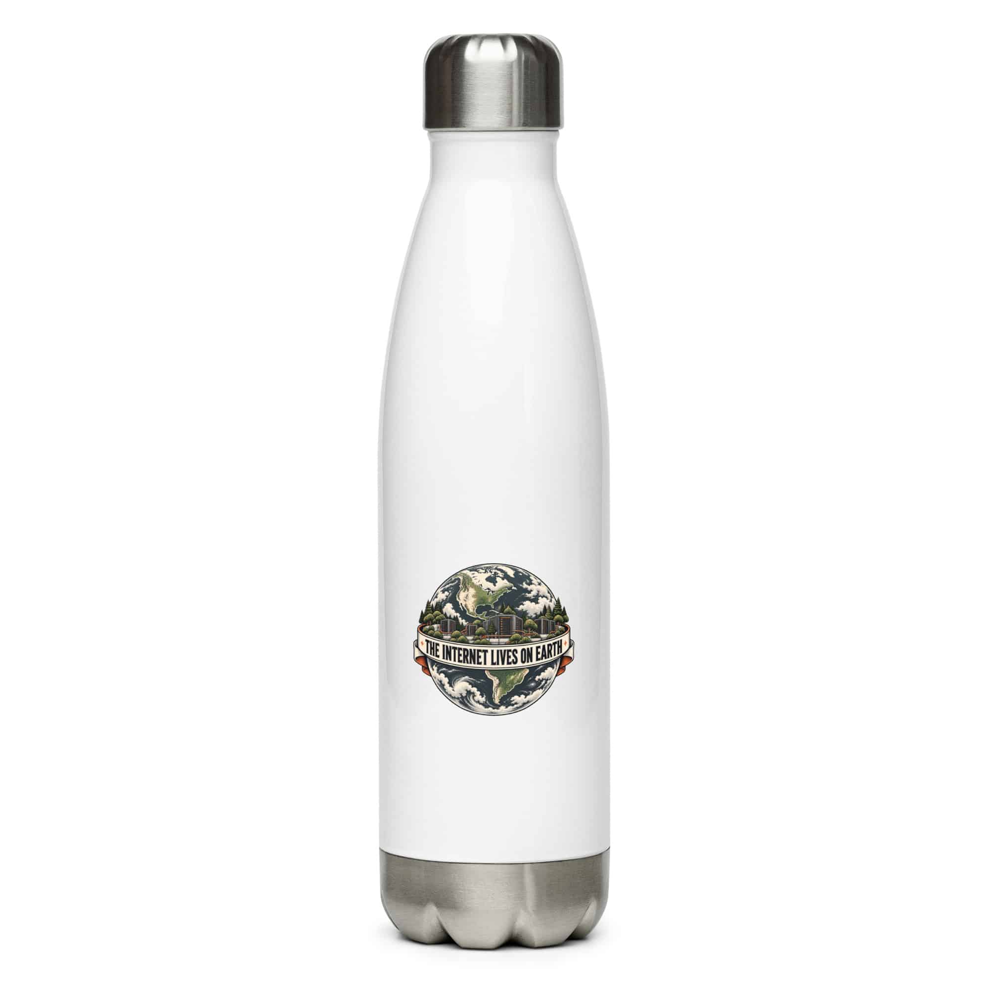 Stainless Steel Water Bottle: The internet lives on Earth
