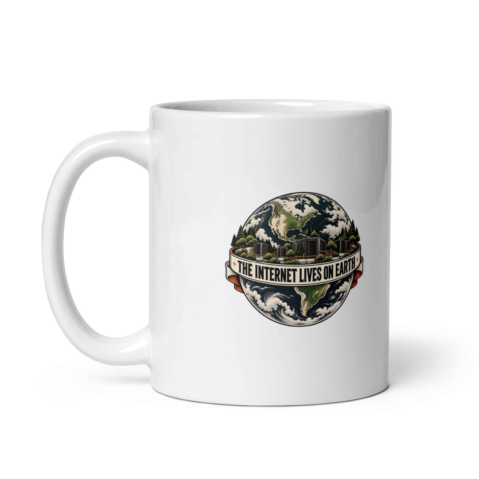 White Ceramic Coffee Mug: The internet lives on Earth