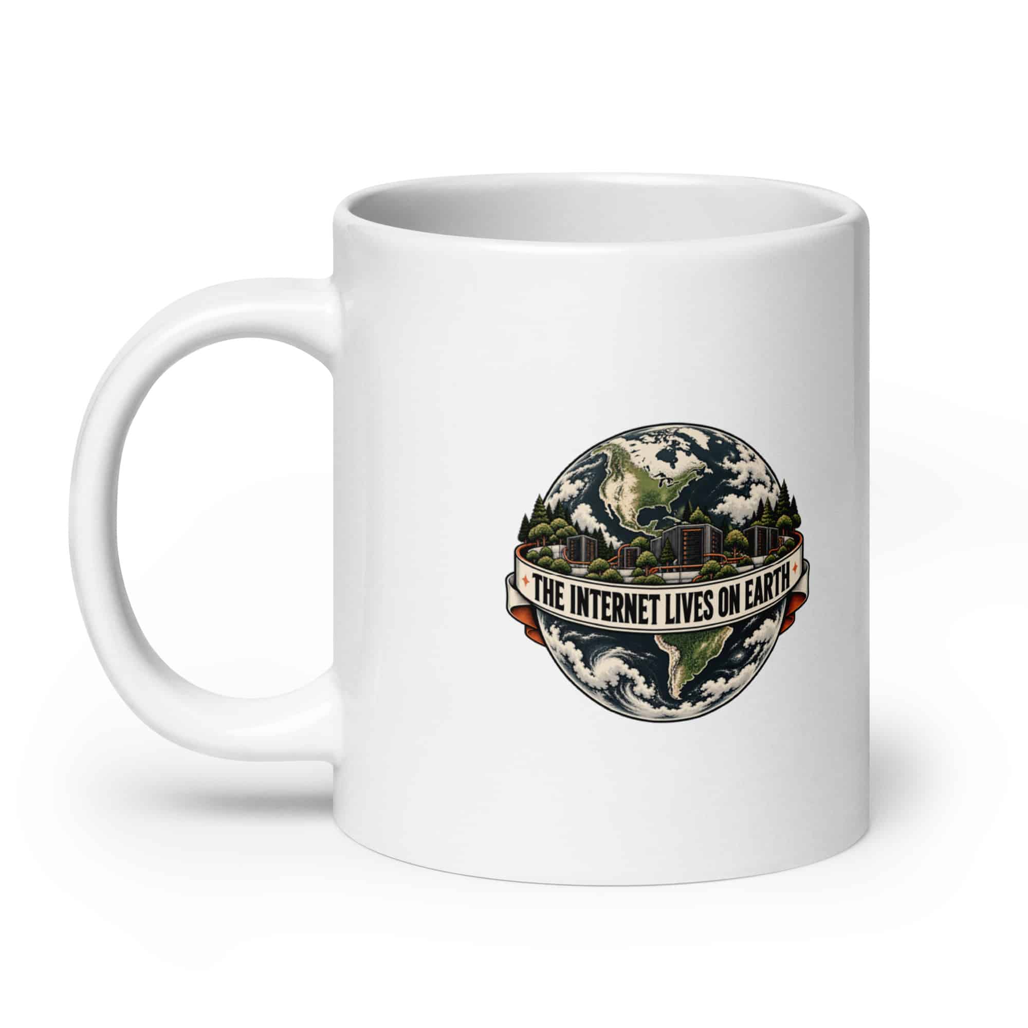 White Ceramic Coffee Mug: The internet lives on Earth