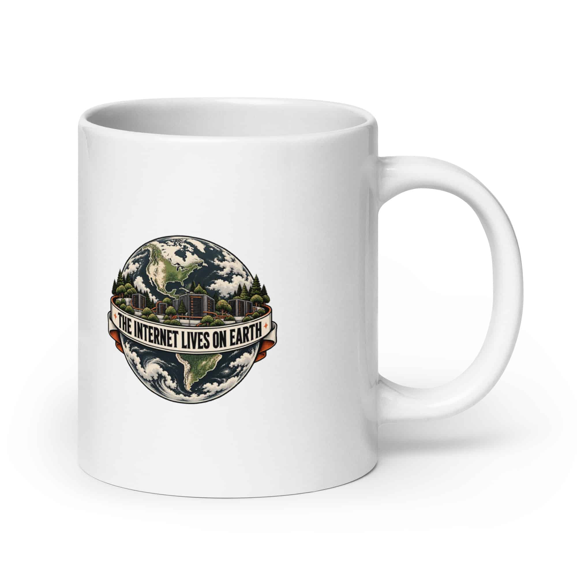 White Ceramic Coffee Mug: The internet lives on Earth