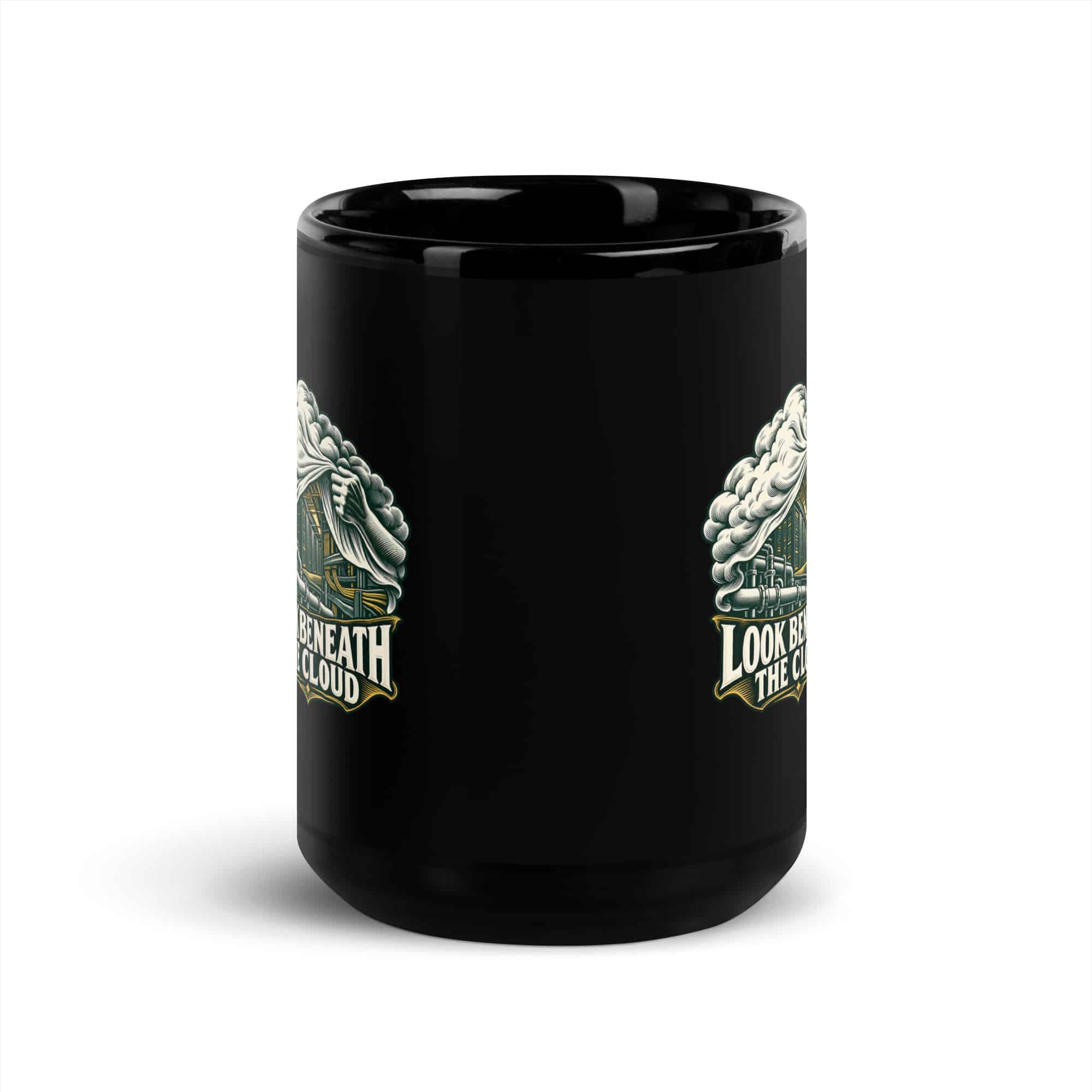 Black Glossy Coffee Mug: Look beneath the cloud
