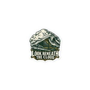 Vinyl Sticker: Look beneath the cloud - 3x3 - Main