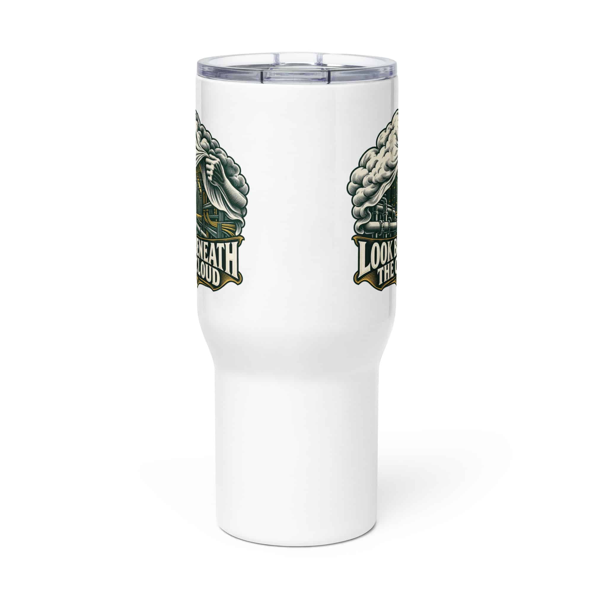 Travel Mug: Look beneath the cloud