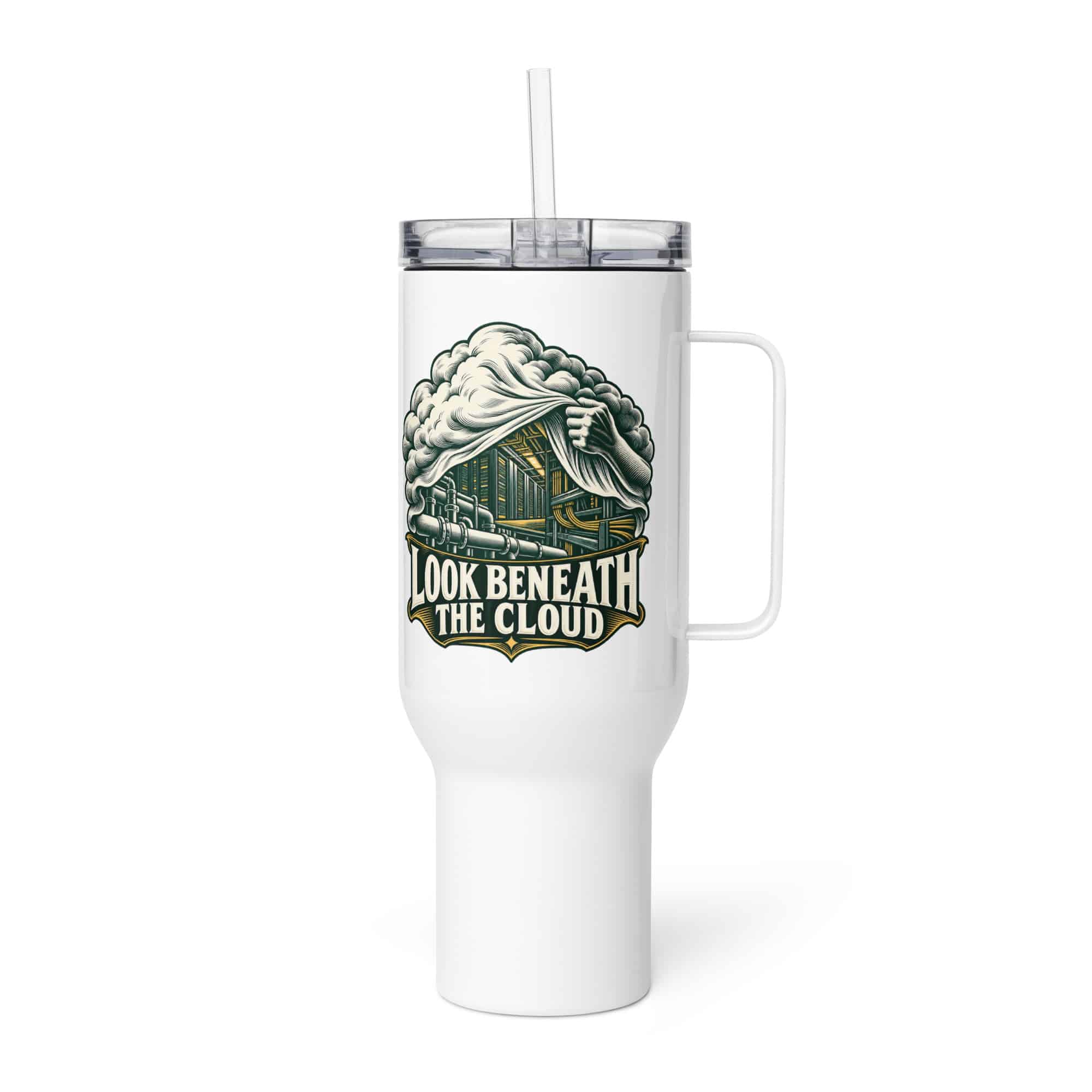 Travel Mug: Look beneath the cloud