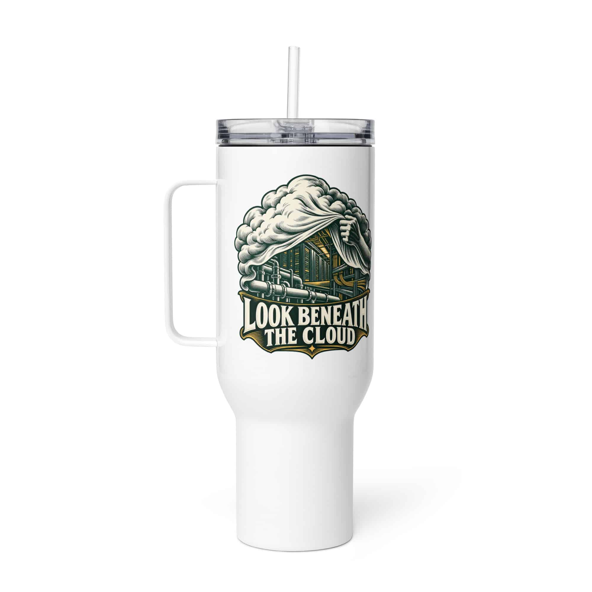 Travel Mug: Look beneath the cloud