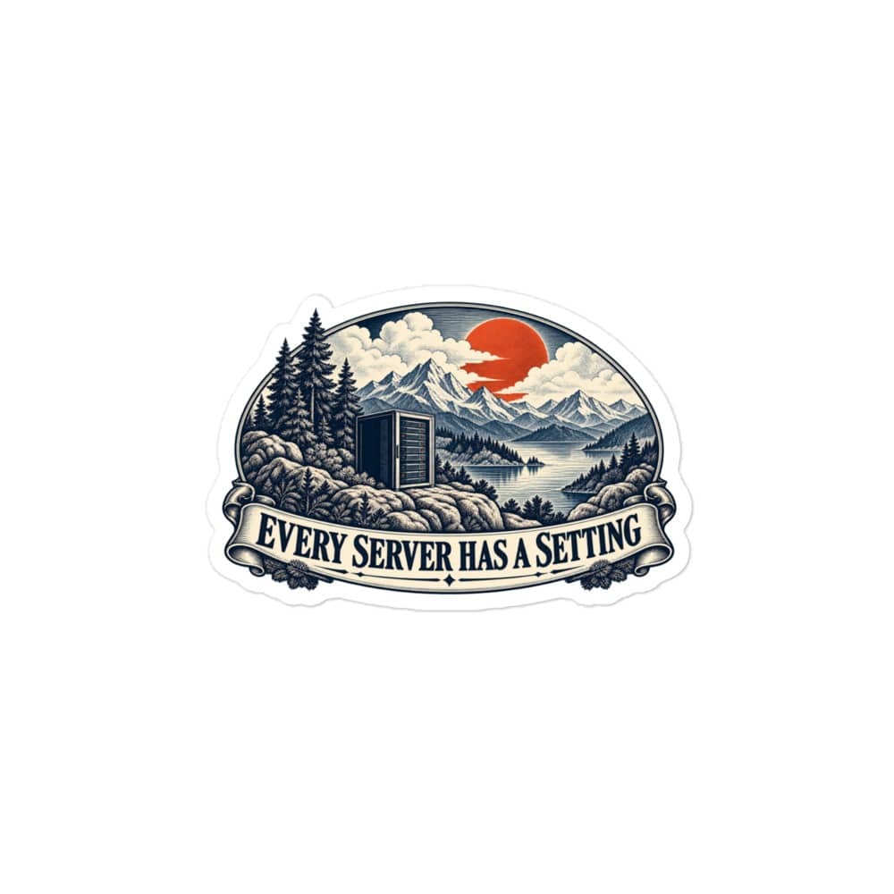 Vinyl Sticker: Every server has a setting