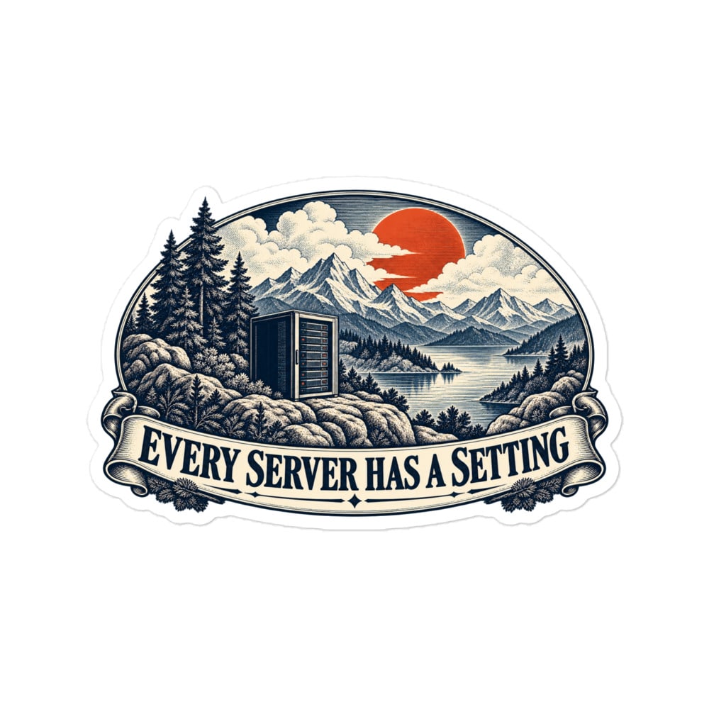 Vinyl Sticker: Every server has a setting