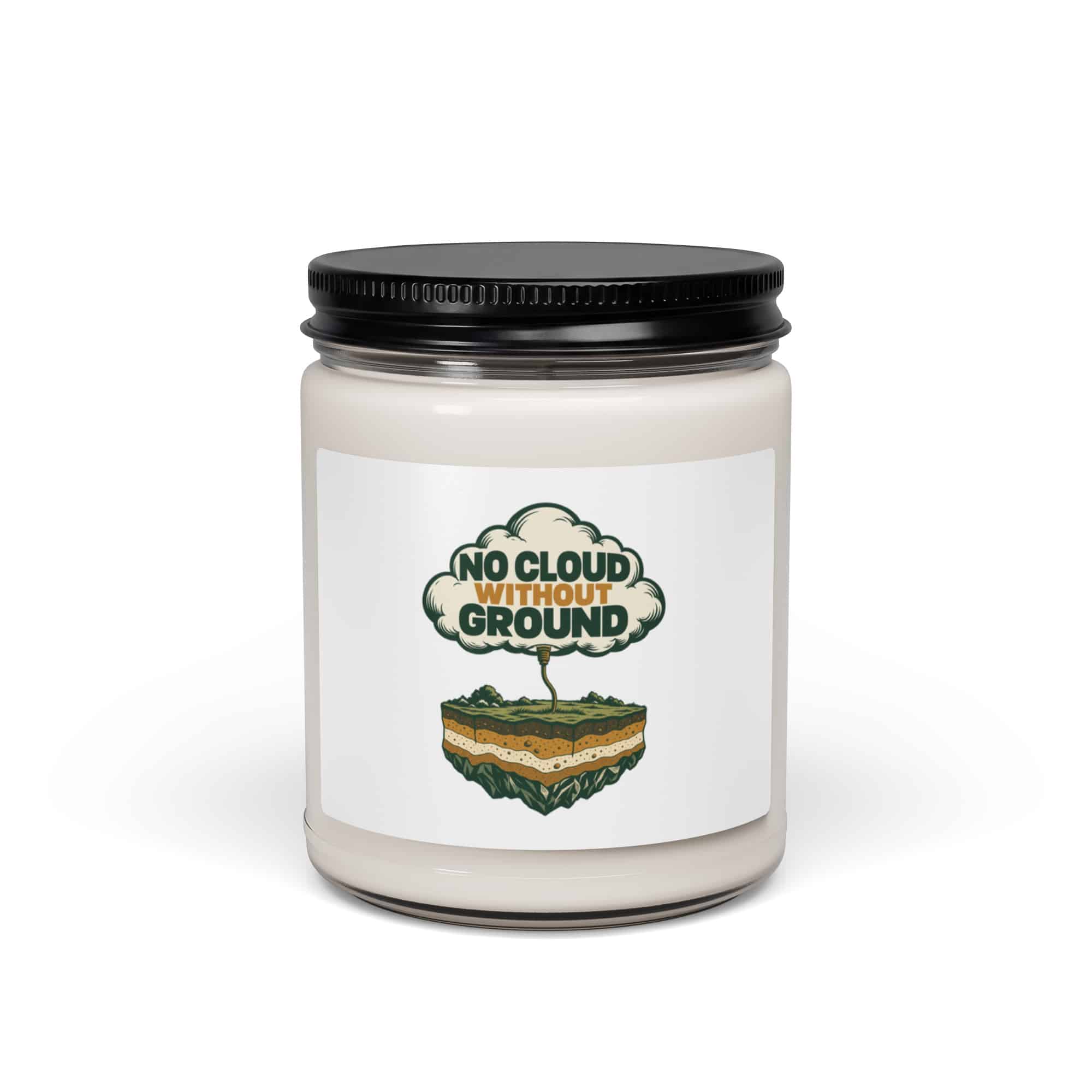Soy Wax Candle: No cloud without ground