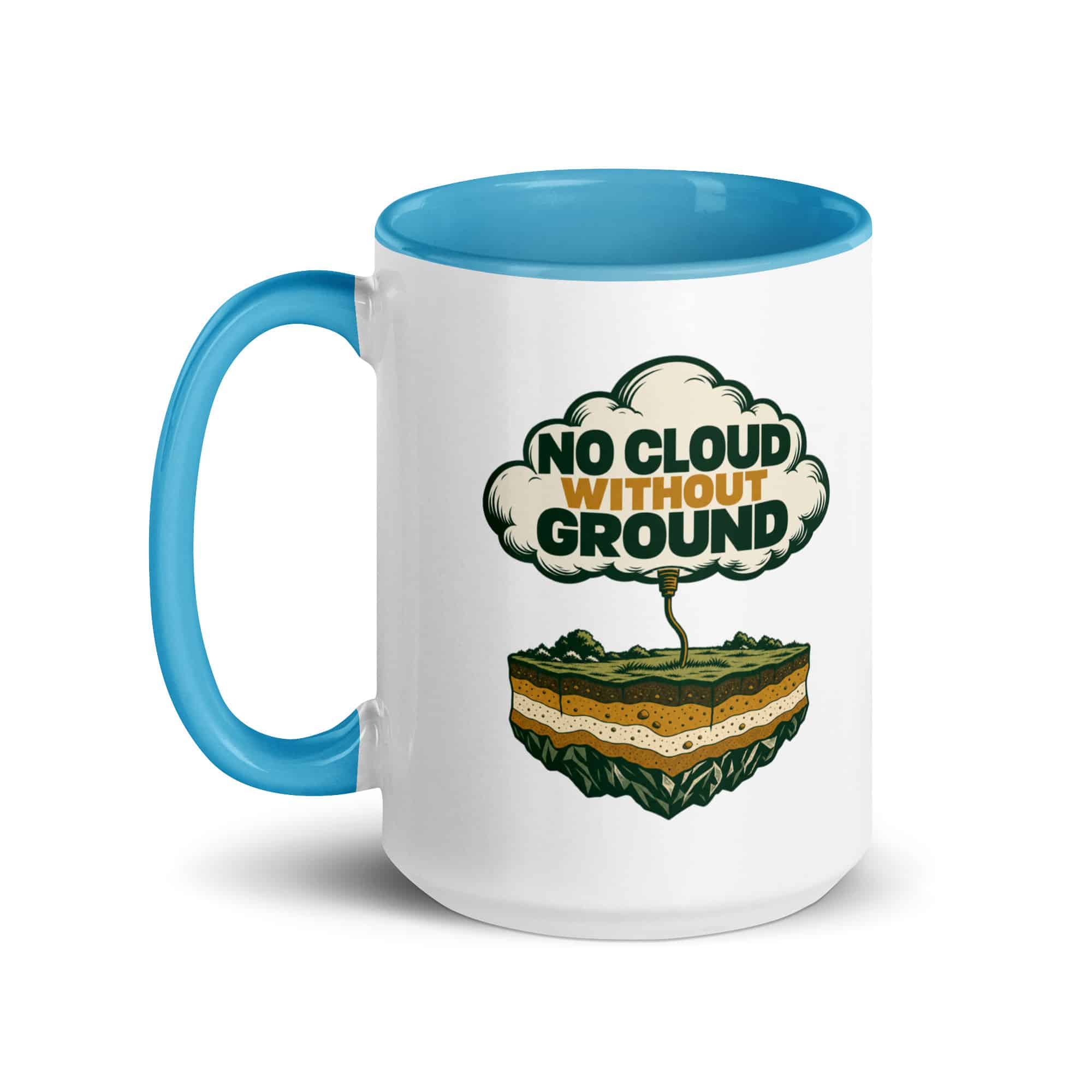 Color Inside Coffee Mug: No cloud without ground