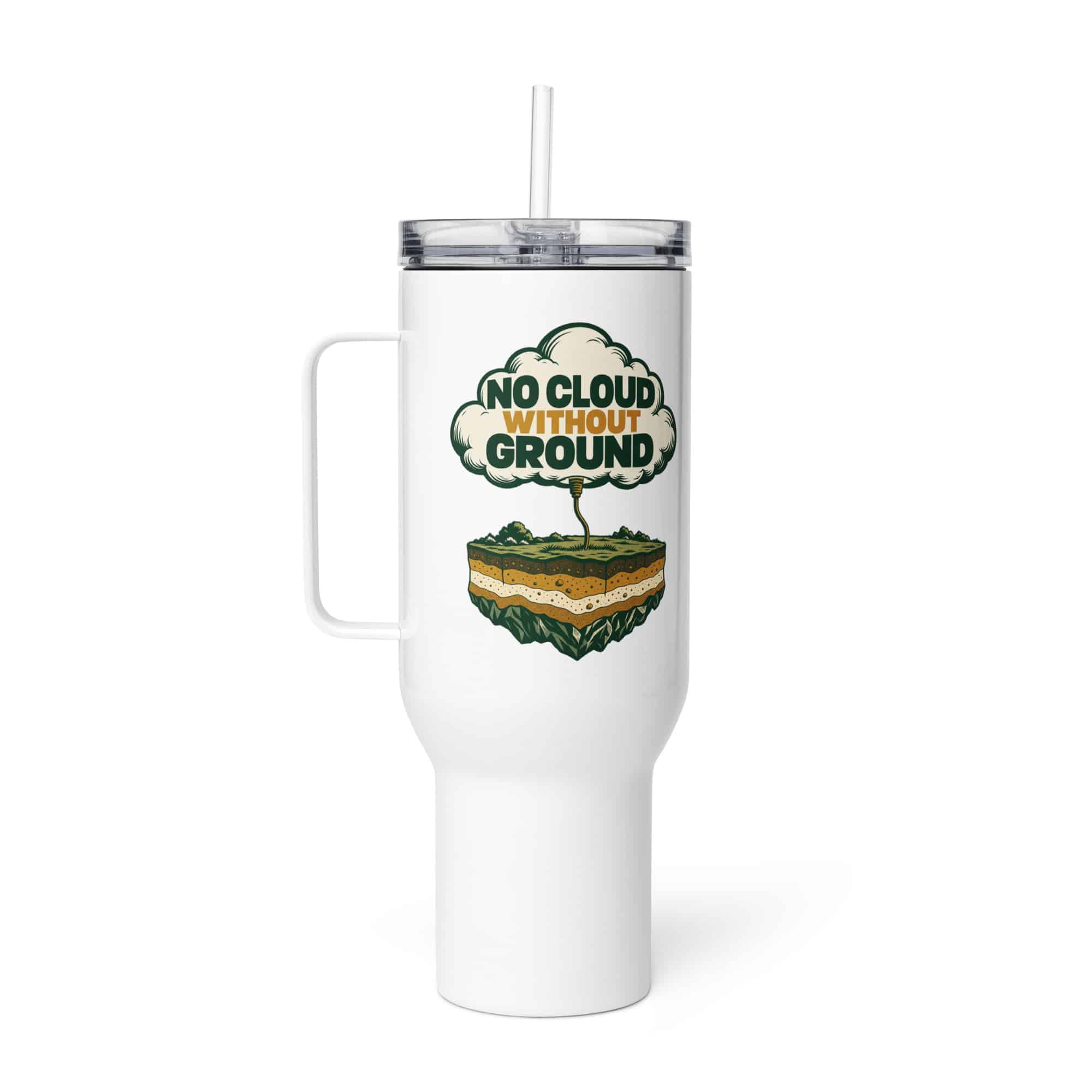 Travel Mug: No cloud without ground