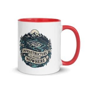 Color Inside Coffee Mug: Infrastructure is never nowhere - 11 oz - Main