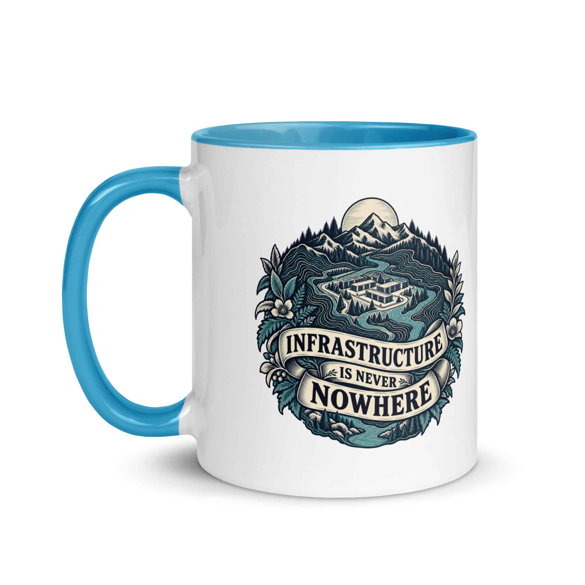 Color Inside Coffee Mug: Infrastructure is never nowhere