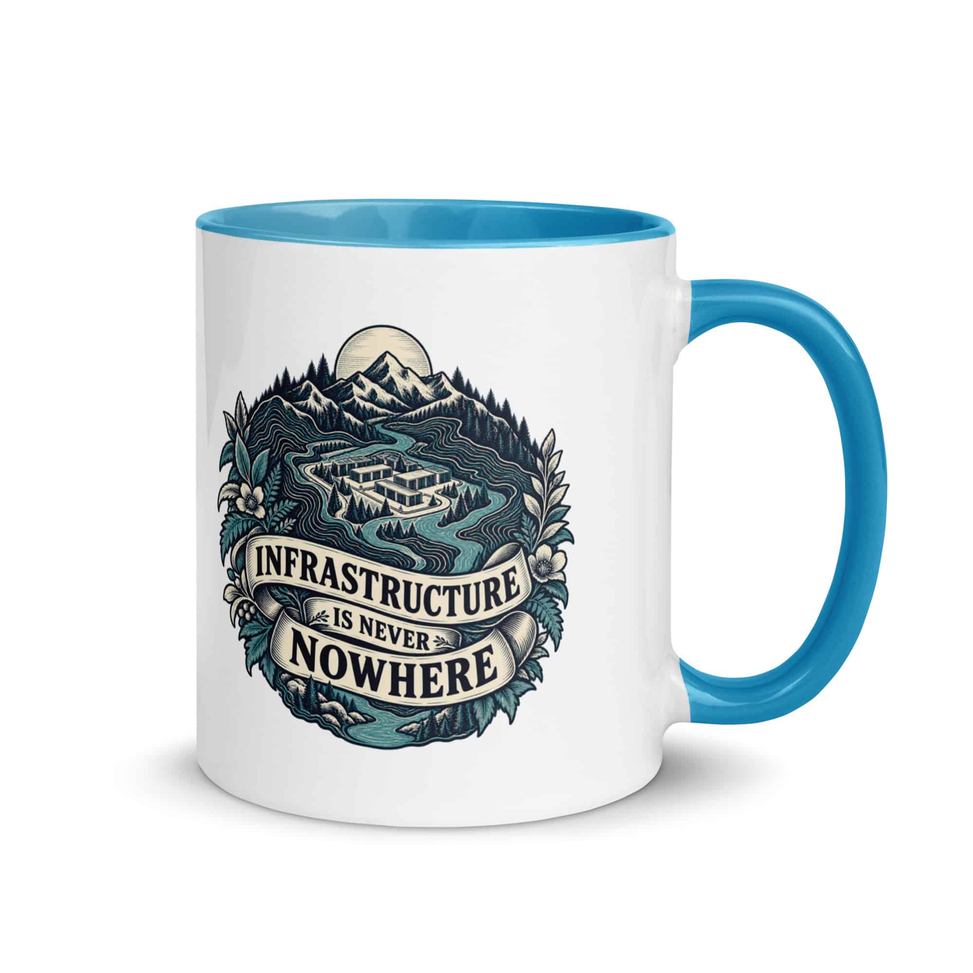 Color Inside Coffee Mug: Infrastructure is never nowhere
