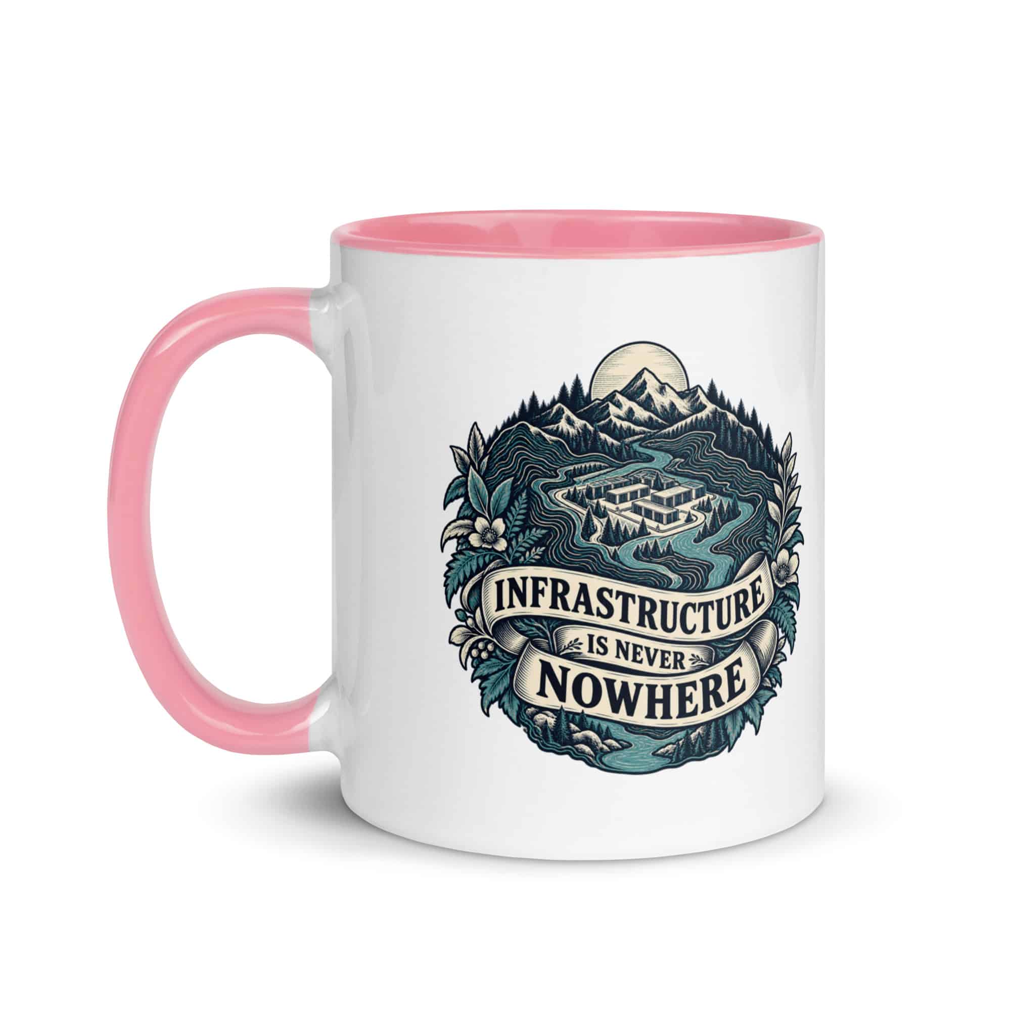 Color Inside Coffee Mug: Infrastructure is never nowhere