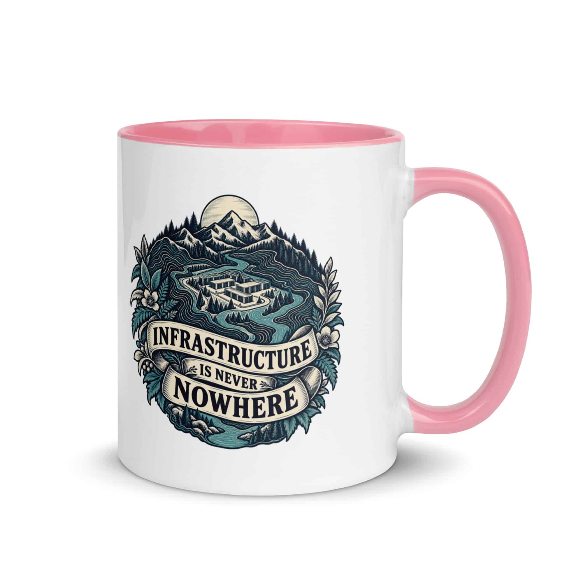 Color Inside Coffee Mug: Infrastructure is never nowhere