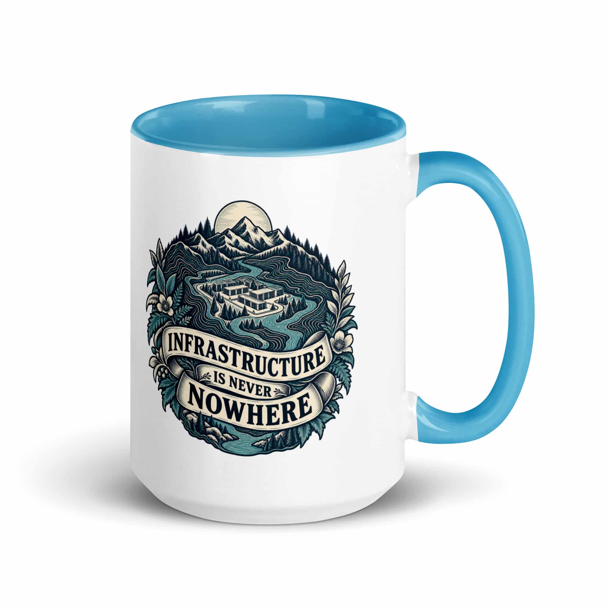 Color Inside Coffee Mug: Infrastructure is never nowhere