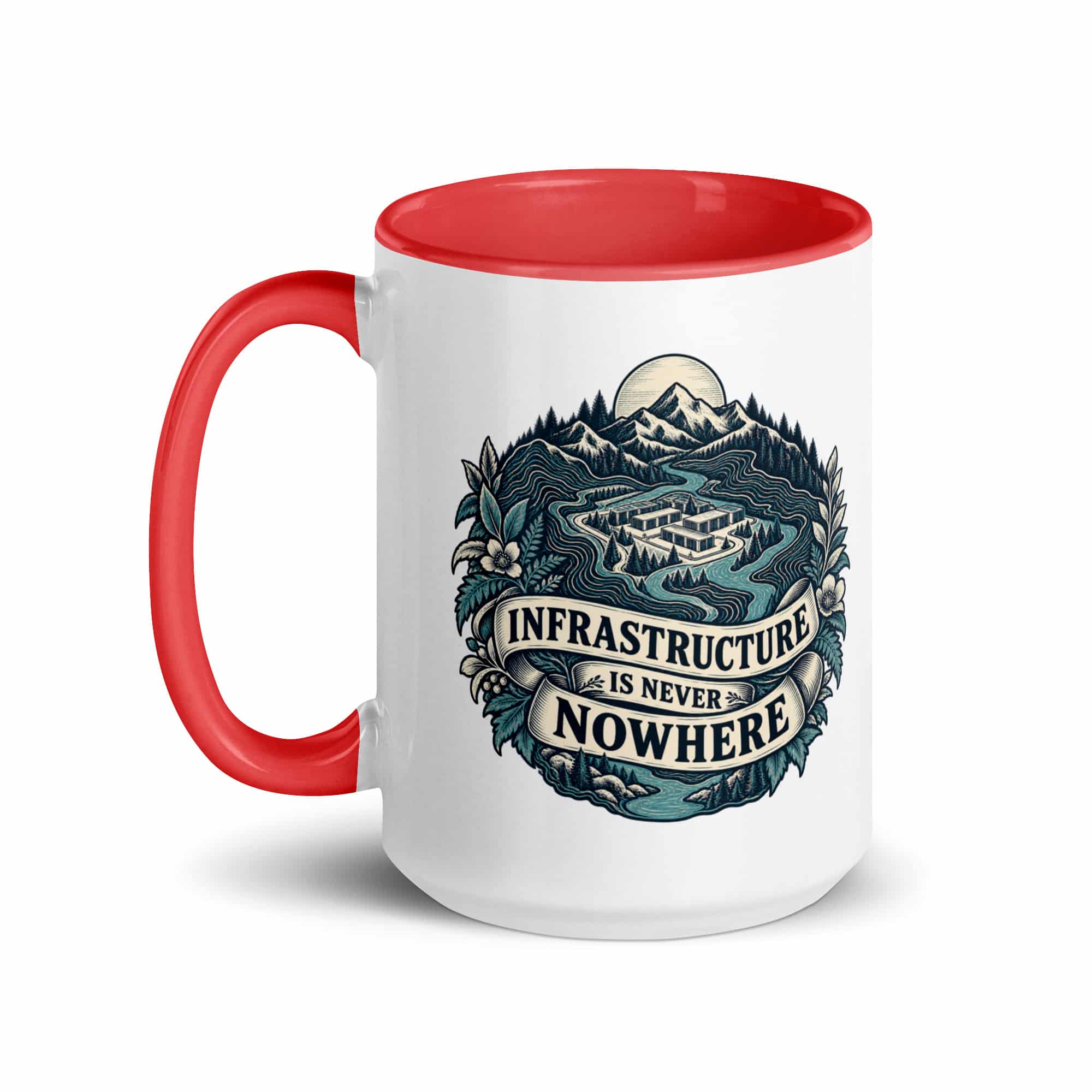 Color Inside Coffee Mug: Infrastructure is never nowhere