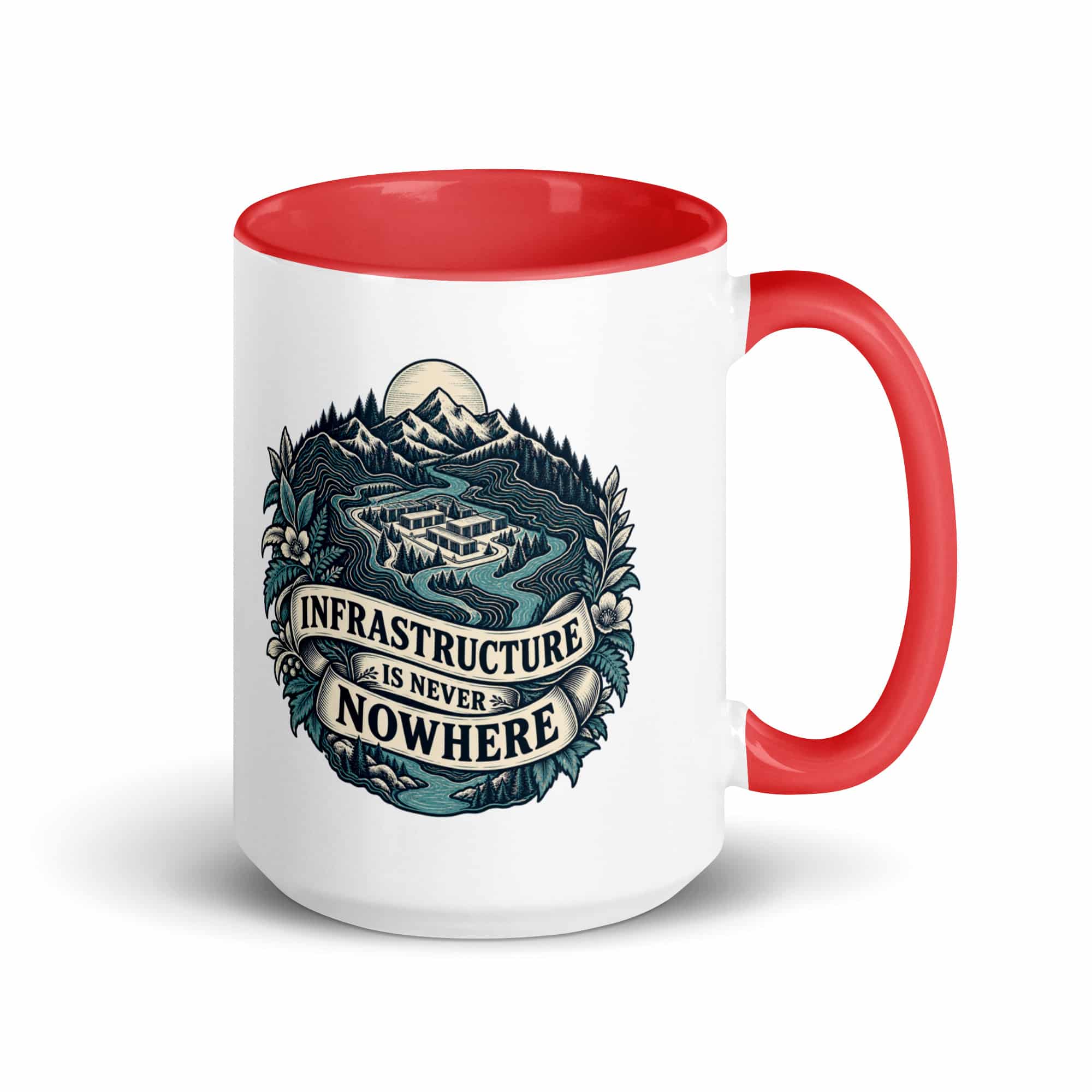 Color Inside Coffee Mug: Infrastructure is never nowhere