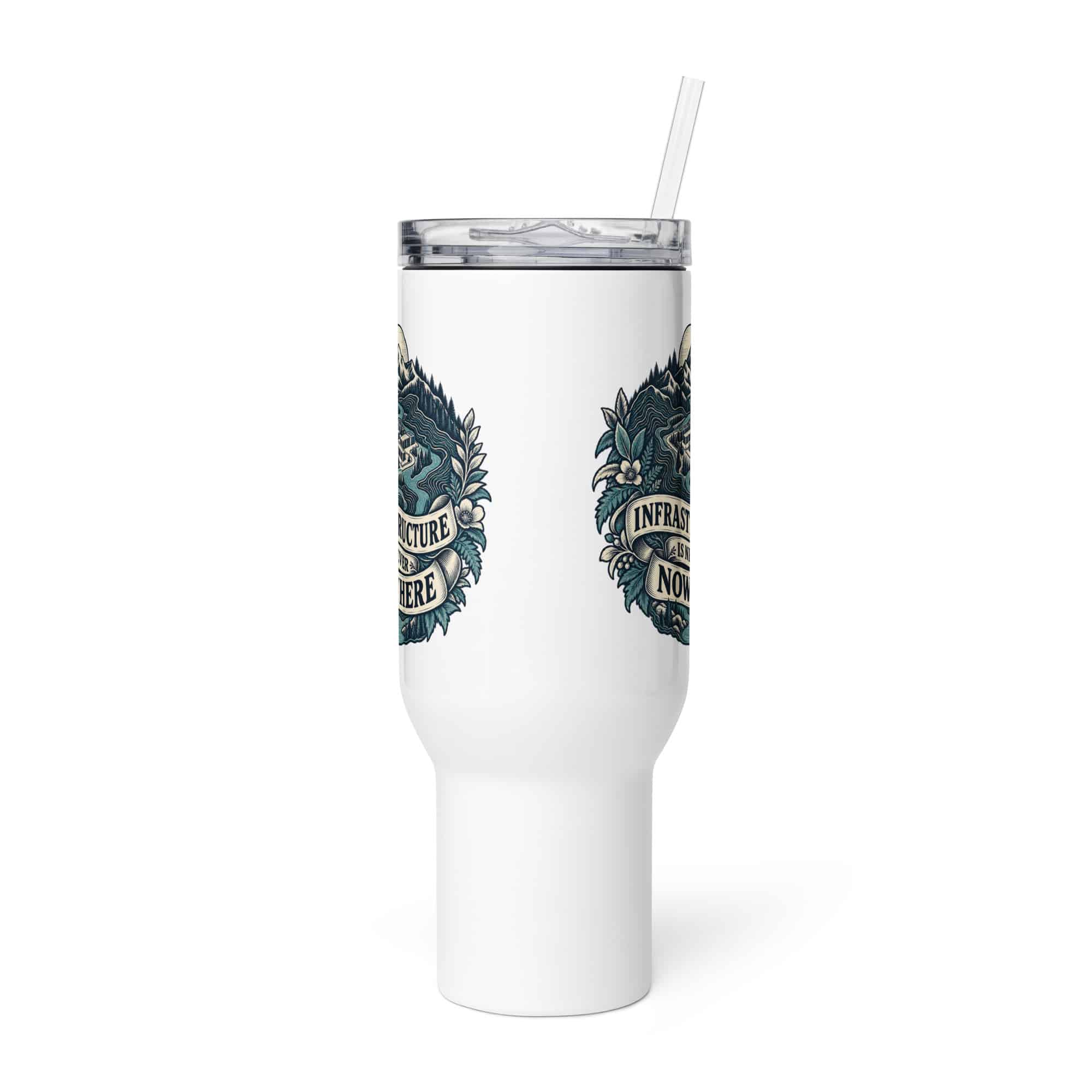 Travel Mug: Infrastructure is never nowhere