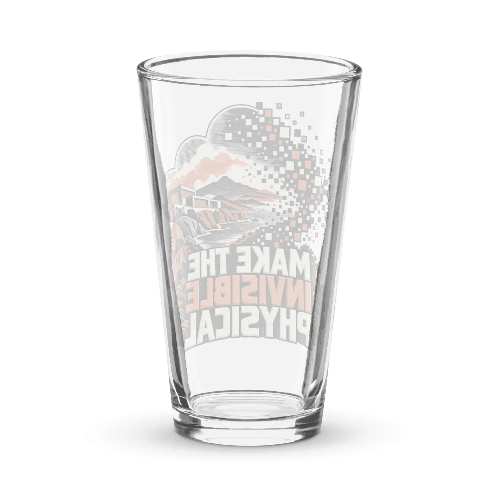 Pint Glass: Make the invisible physical