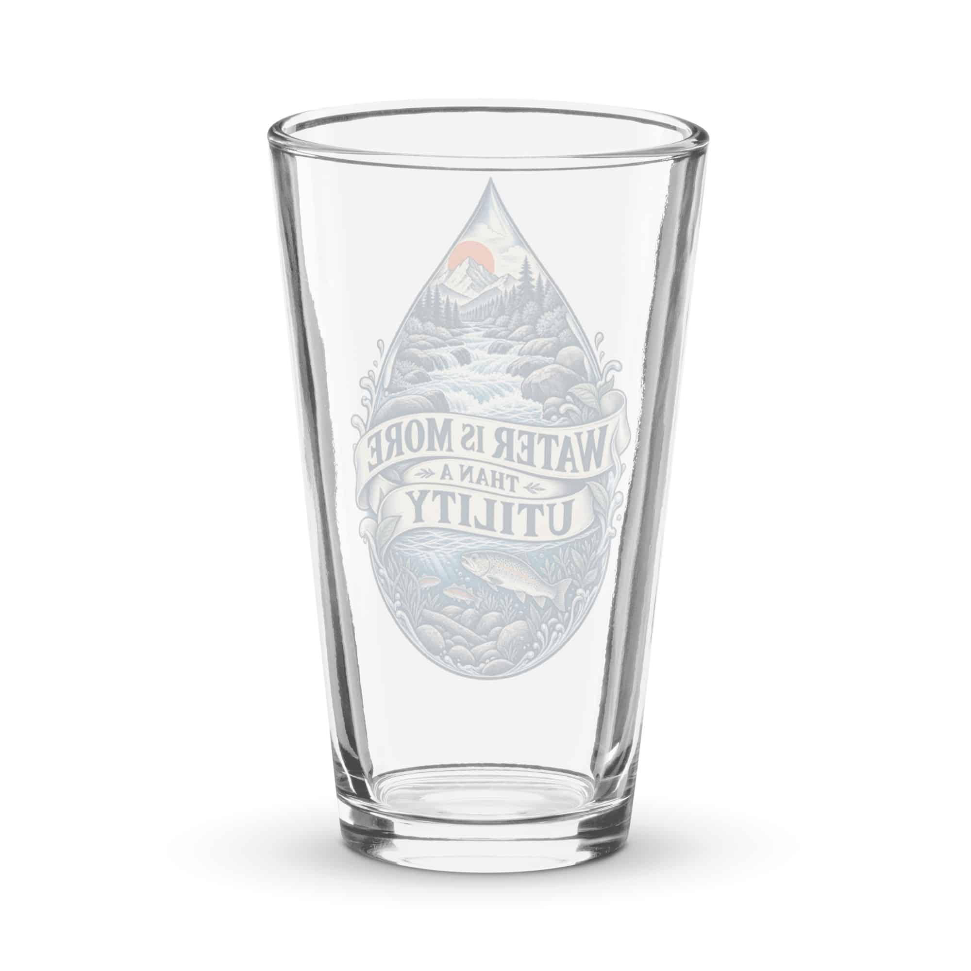 Pint Glass: Water is more than a utility
