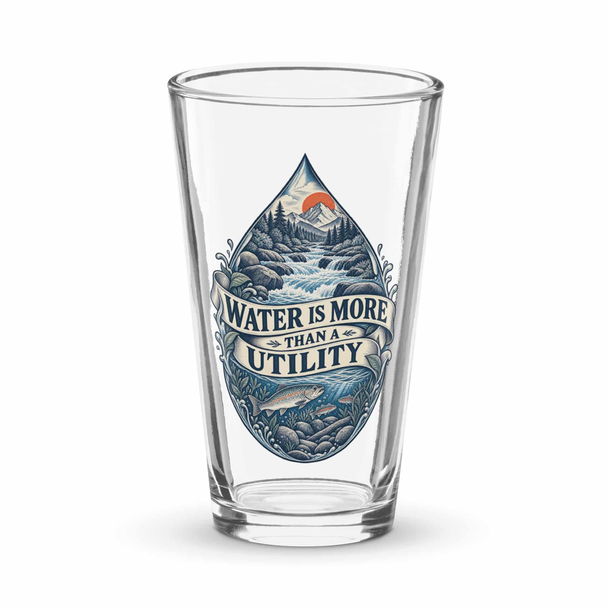 Pint Glass: Water is more than a utility