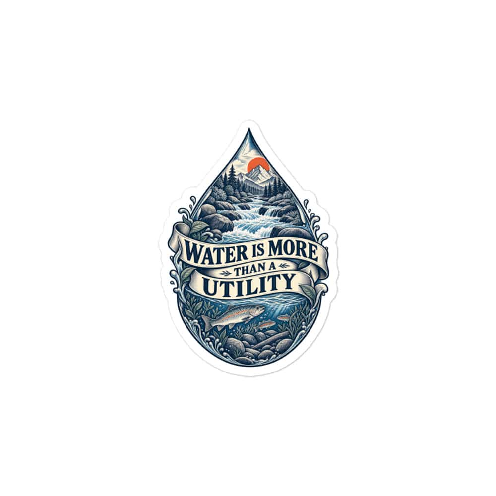 Vinyl Sticker: Water is more than a utility