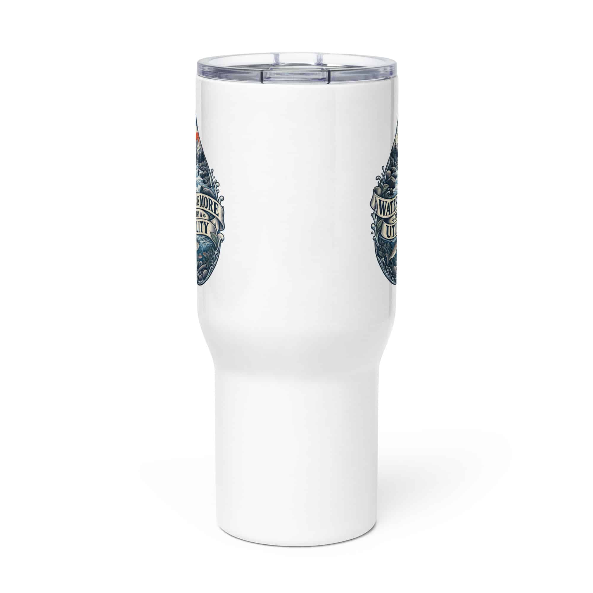 Travel Mug: Water is more than a utility