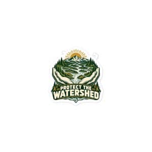Vinyl Sticker: Protect the watershed - 3x3 - Main