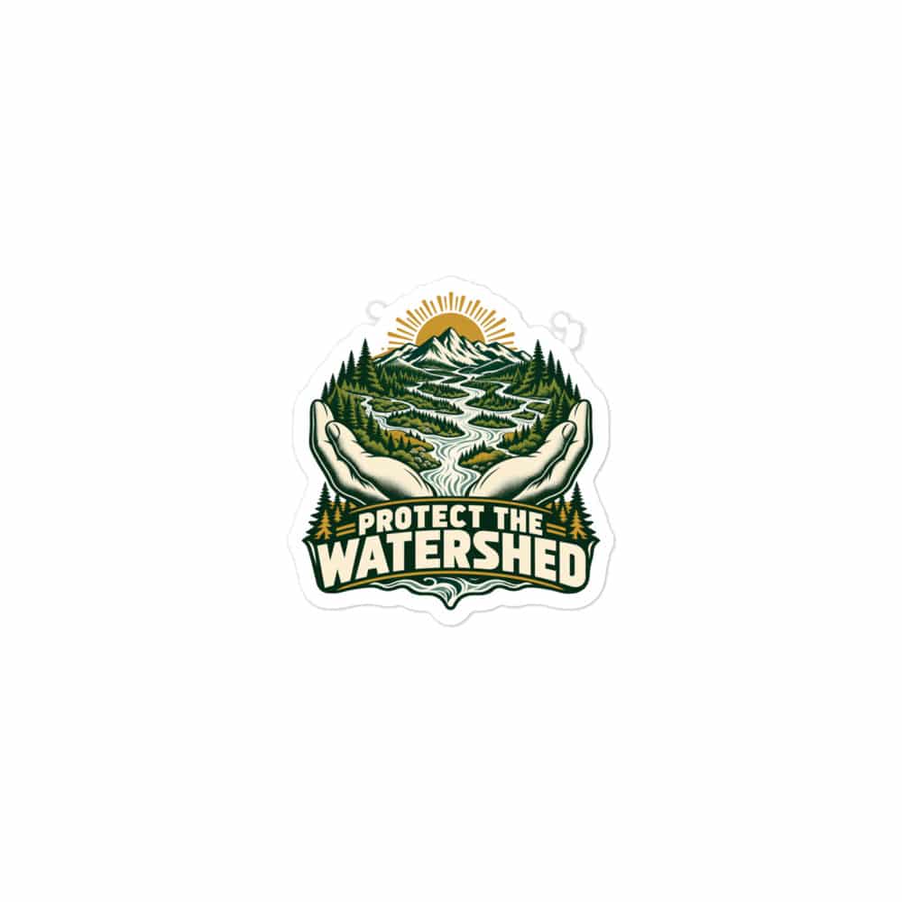 Vinyl Sticker: Protect the watershed