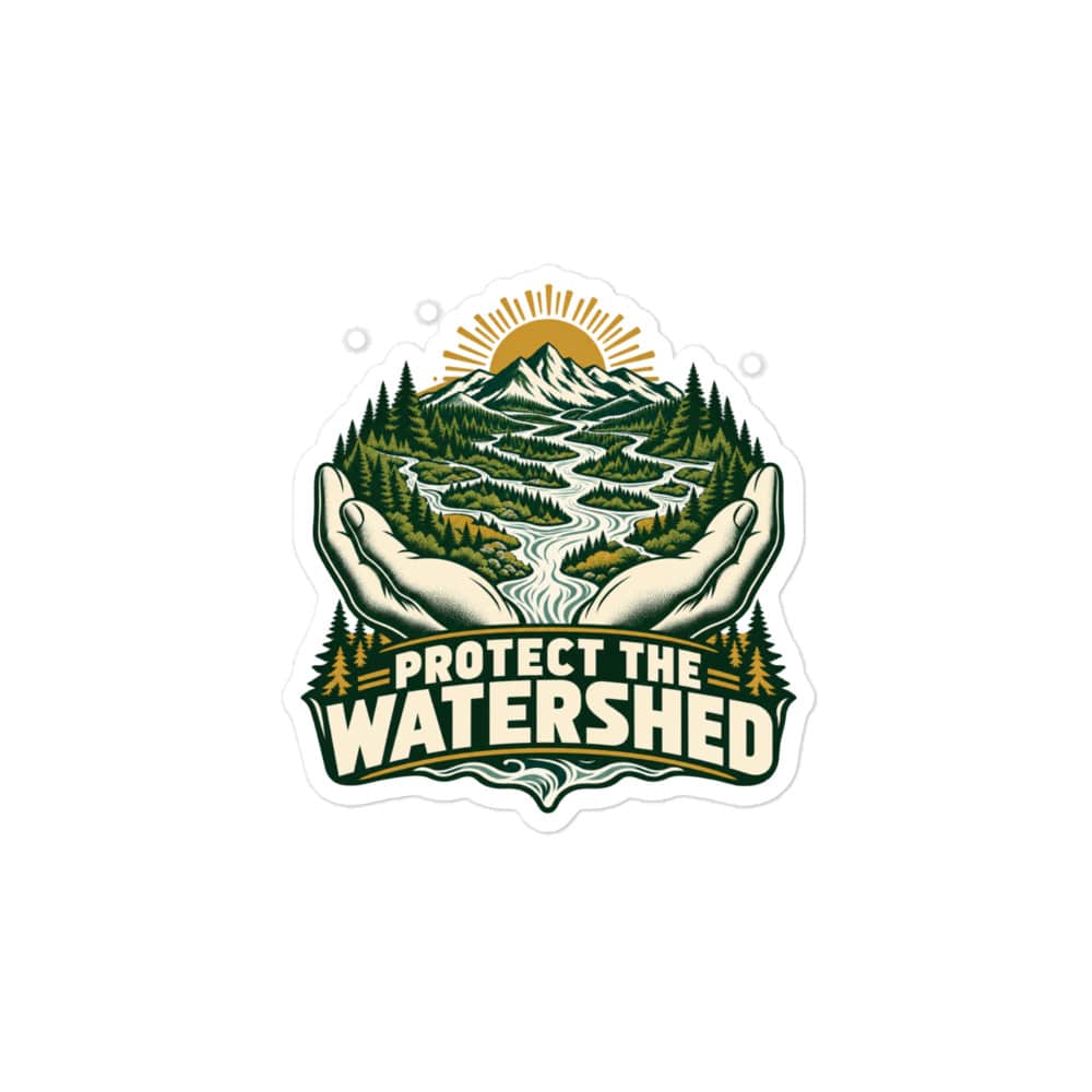 Vinyl Sticker: Protect the watershed