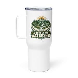 Travel Mug: Protect the watershed - 25 oz - Main