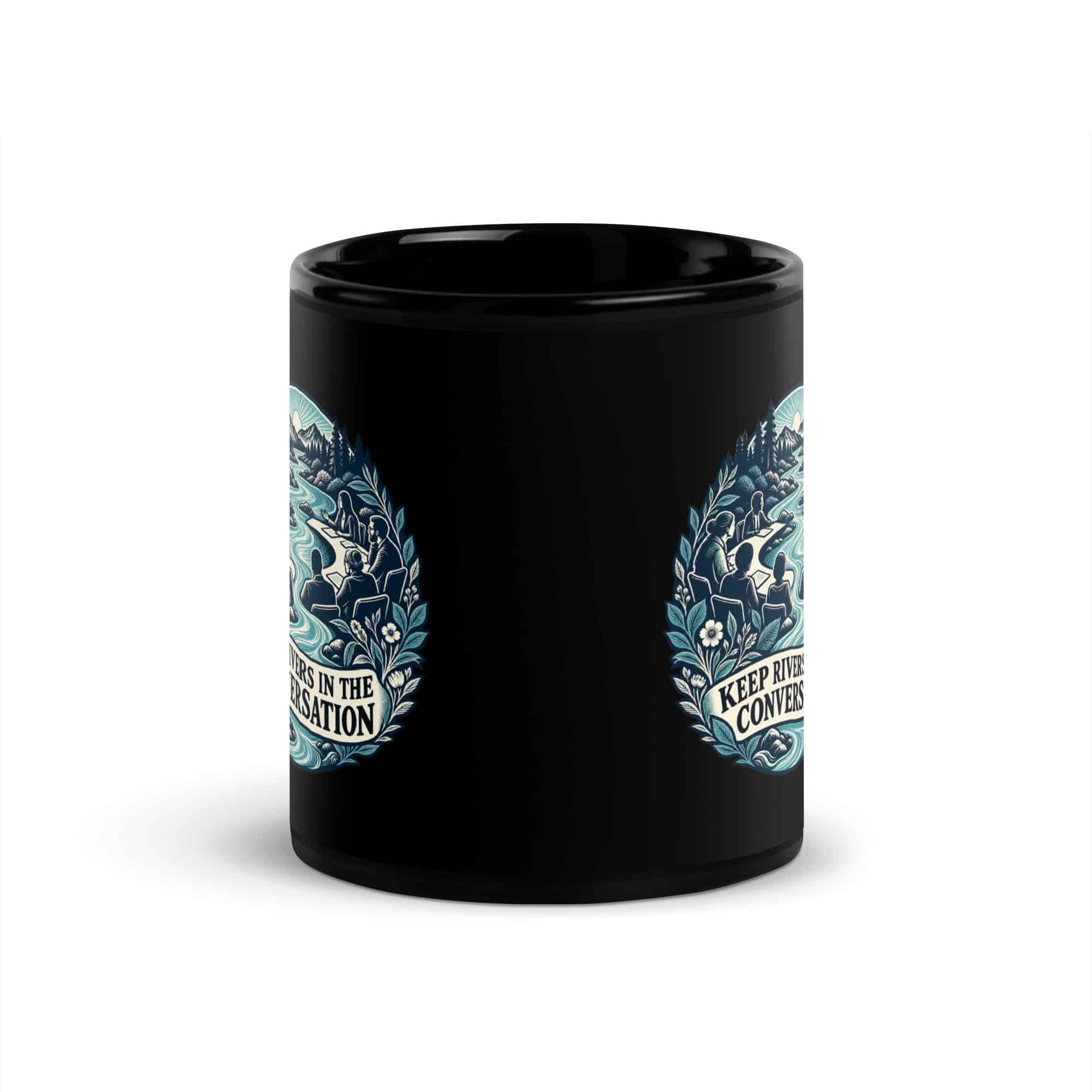 Black Glossy Coffee Mug: Keep rivers in the conversation