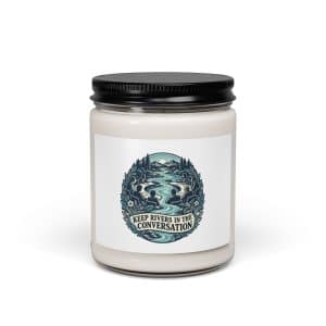 Soy Wax Candle: Keep rivers in the conversation - 9oz - Main