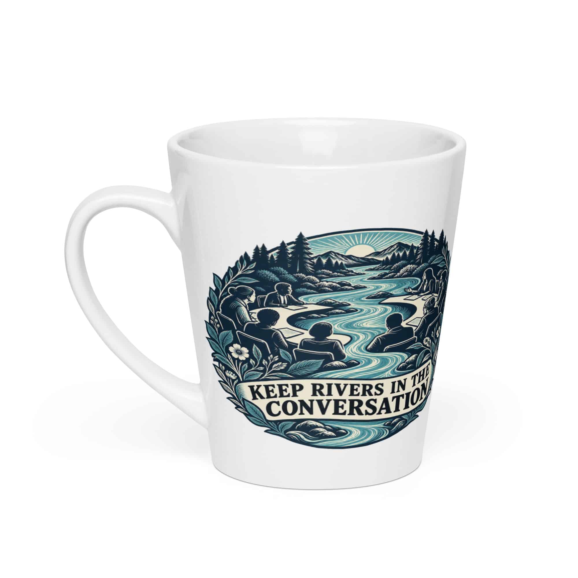 Latte Mug: Keep rivers in the conversation