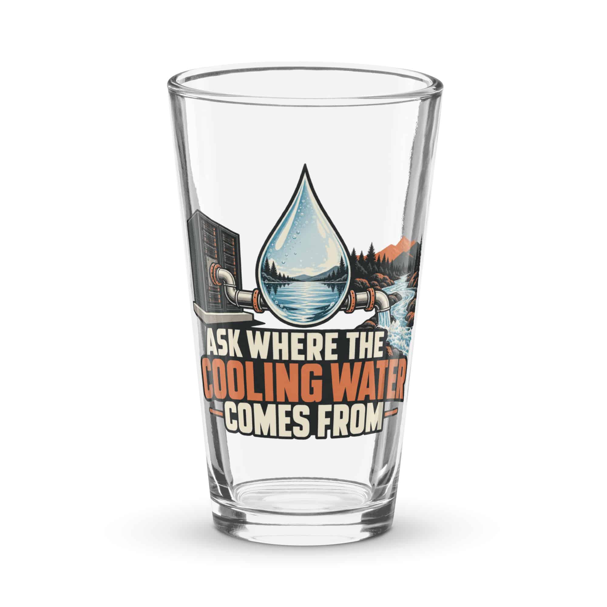 Pint Glass: Ask where the cooling water comes from