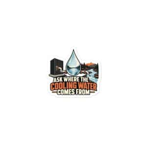 Vinyl Sticker: Ask where the cooling water comes from - 3x3 - Main