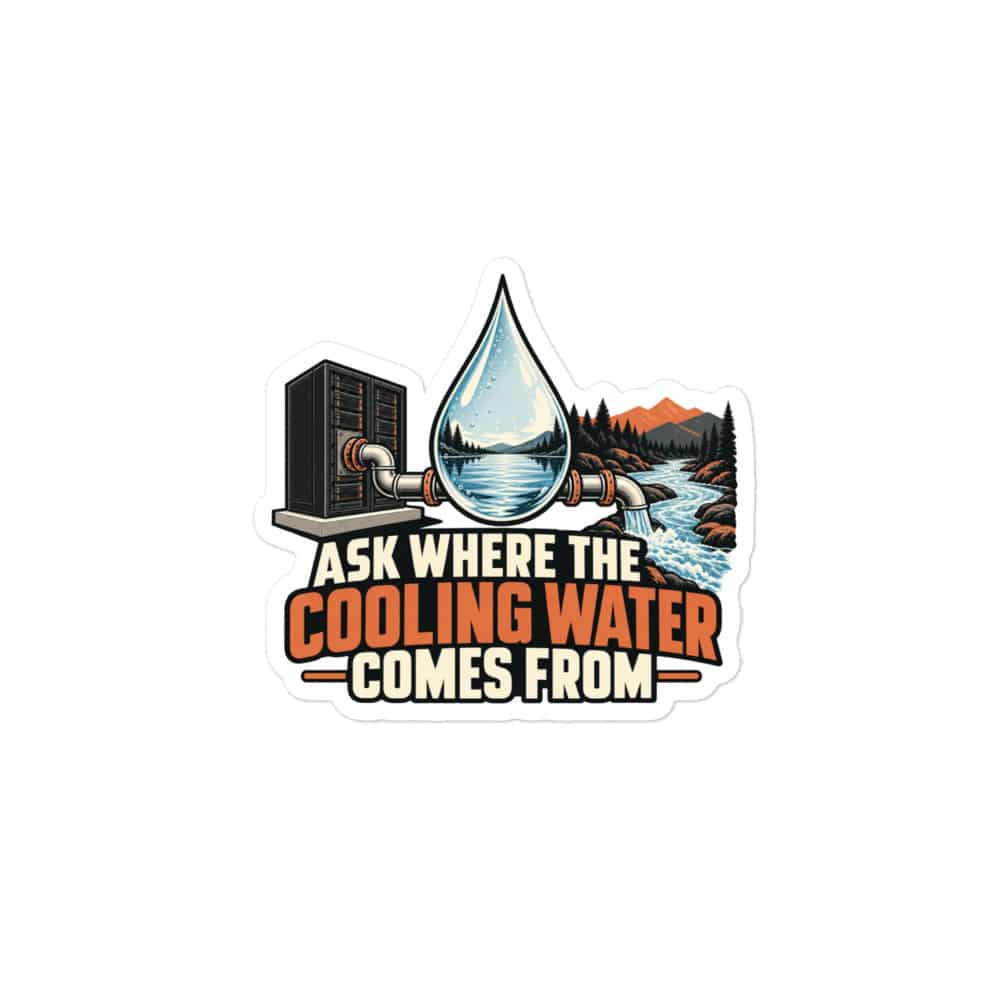 Vinyl Sticker: Ask where the cooling water comes from