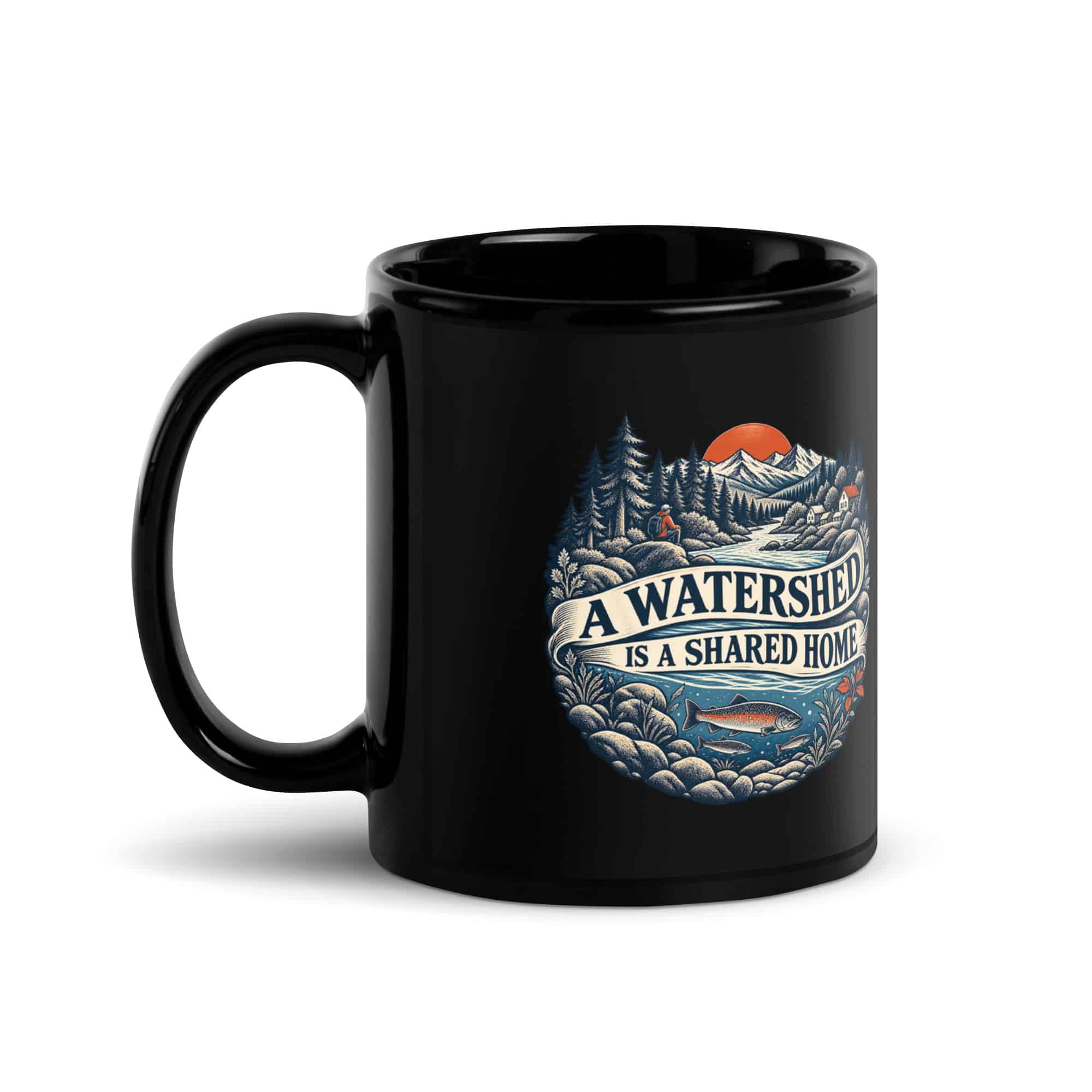 Black Glossy Coffee Mug: A watershed is a shared home