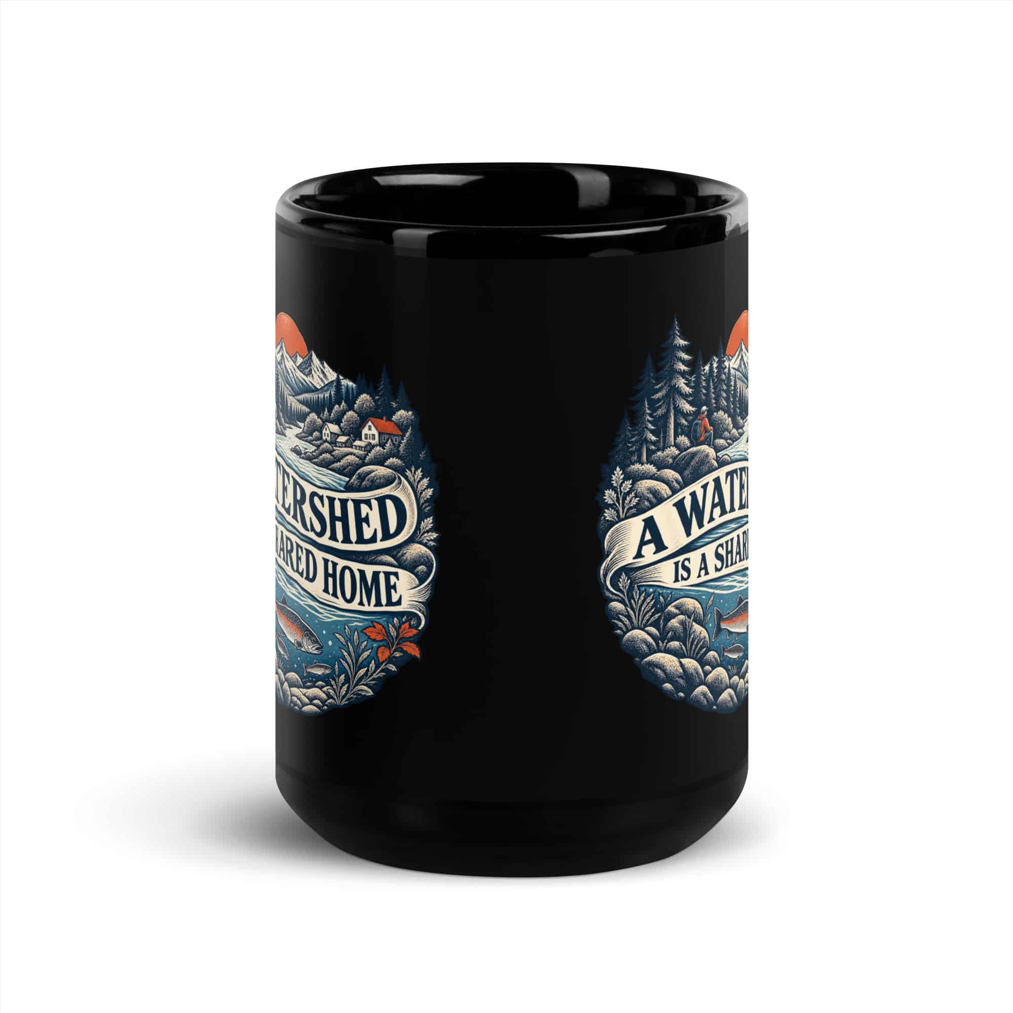 Black Glossy Coffee Mug: A watershed is a shared home